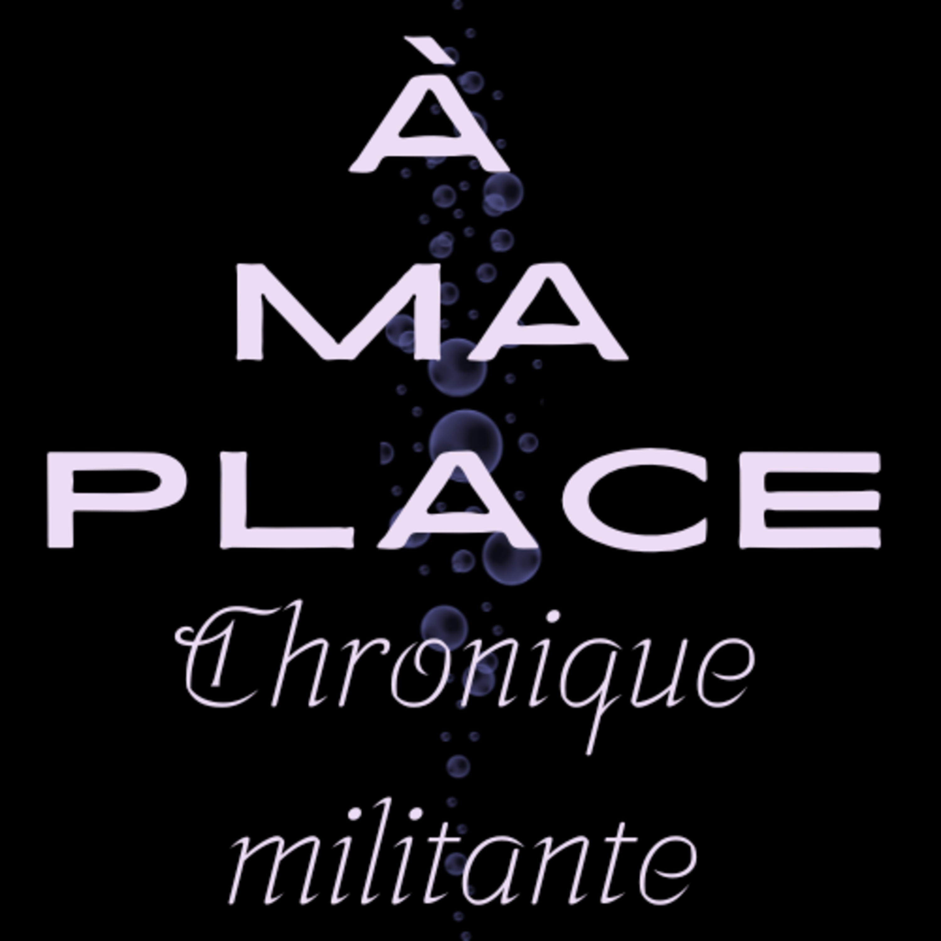 A ma place, par Lotis