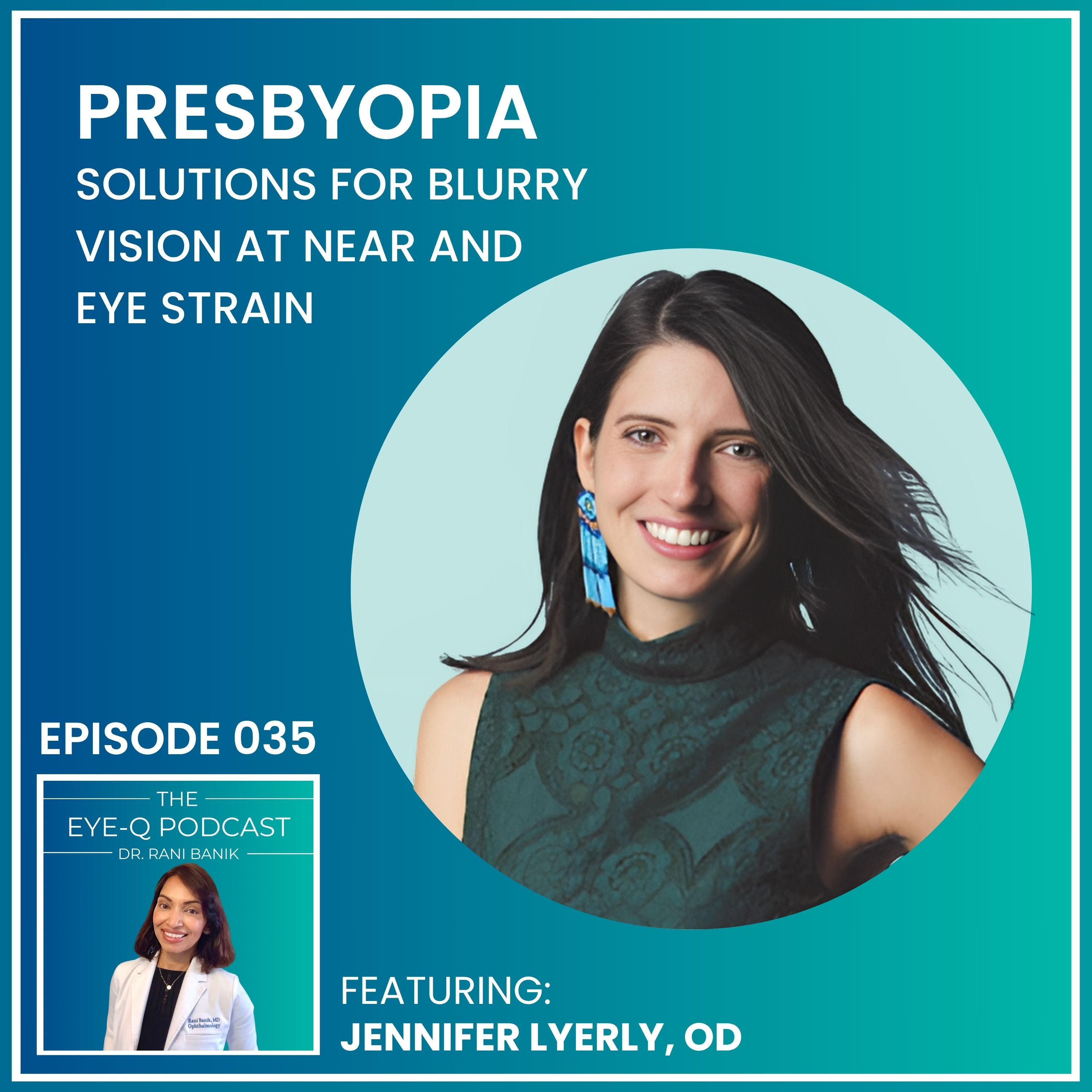 Episode 035: Presbyopia: Solutions for Blurry Vision at Near and Eye Strain