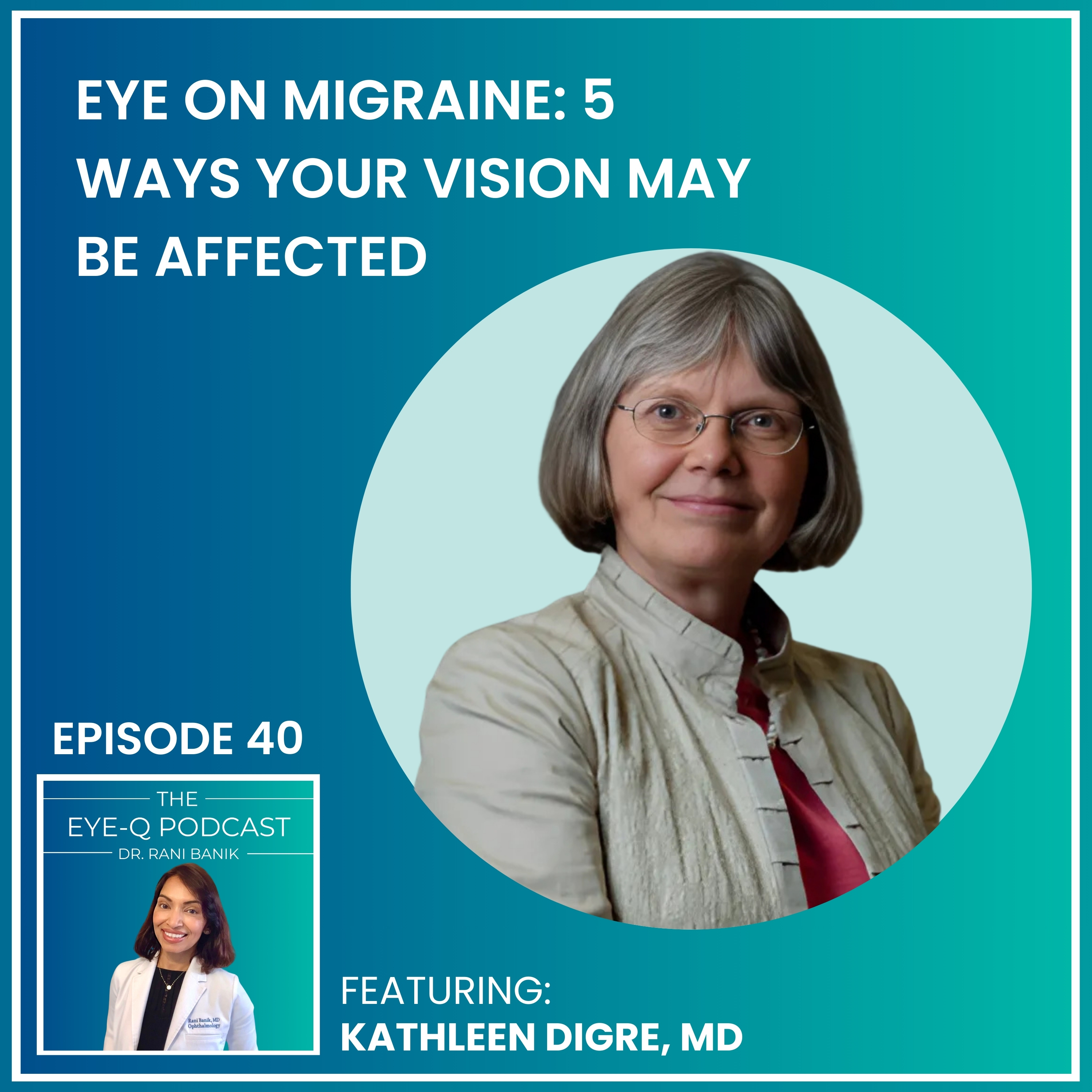 Episode 040: Eye on Migraine: 5 Ways Your Vision May Be Affected