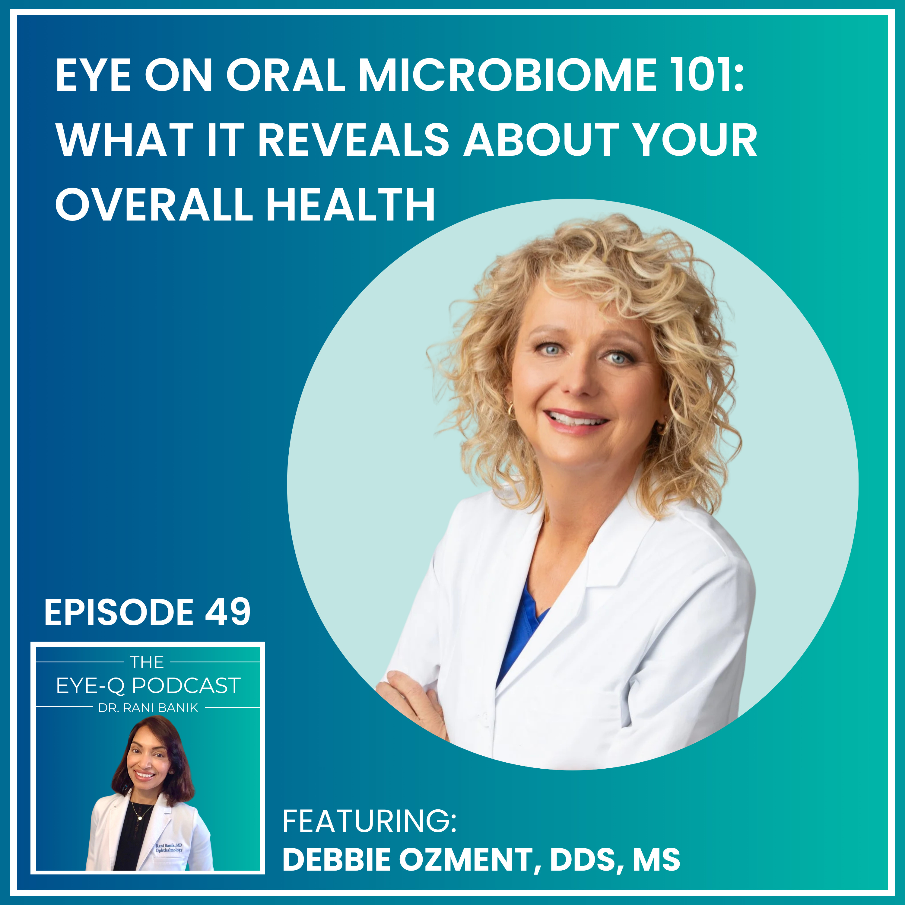 Episode 049: Eye on Oral Microbiome 101: What it Reveals About Your Overall Health