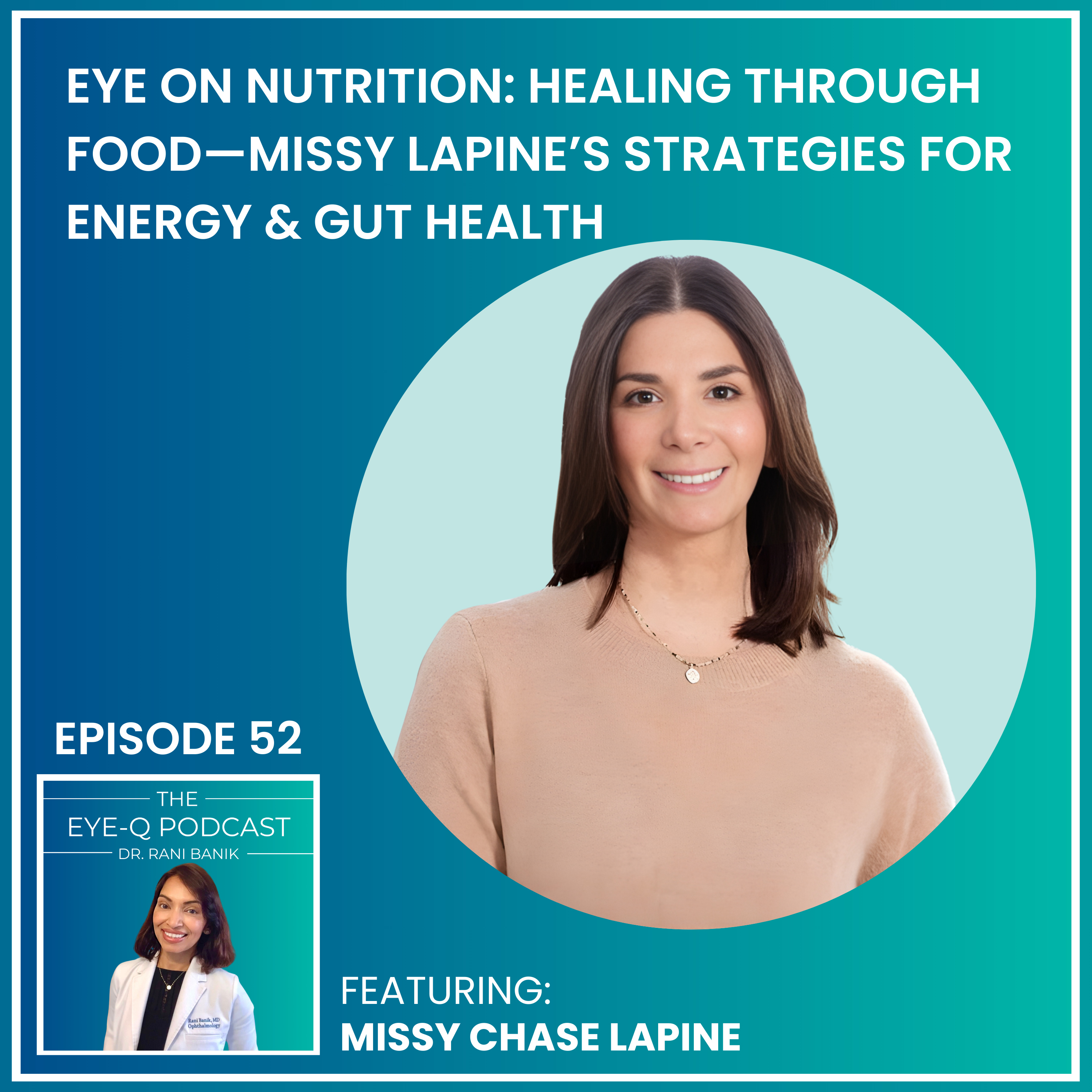Episode 052: Eye on Nutrition: Healing Through Food—Missy Lapine’s Strategies for Energy & Gut Health