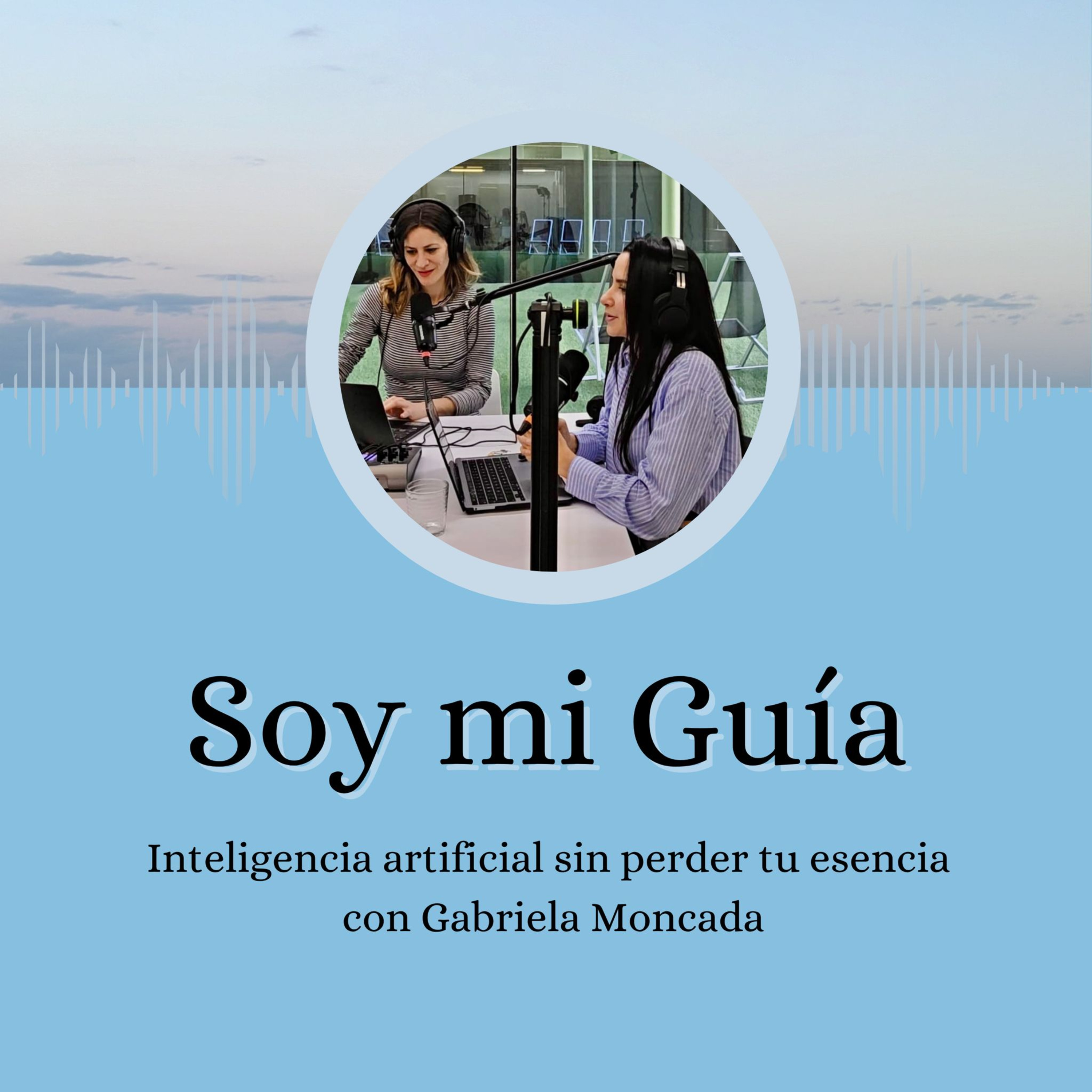 Cómo usar la inteligencia artificial sin perder tu esencia con Gabriela Moncada episode artwork
