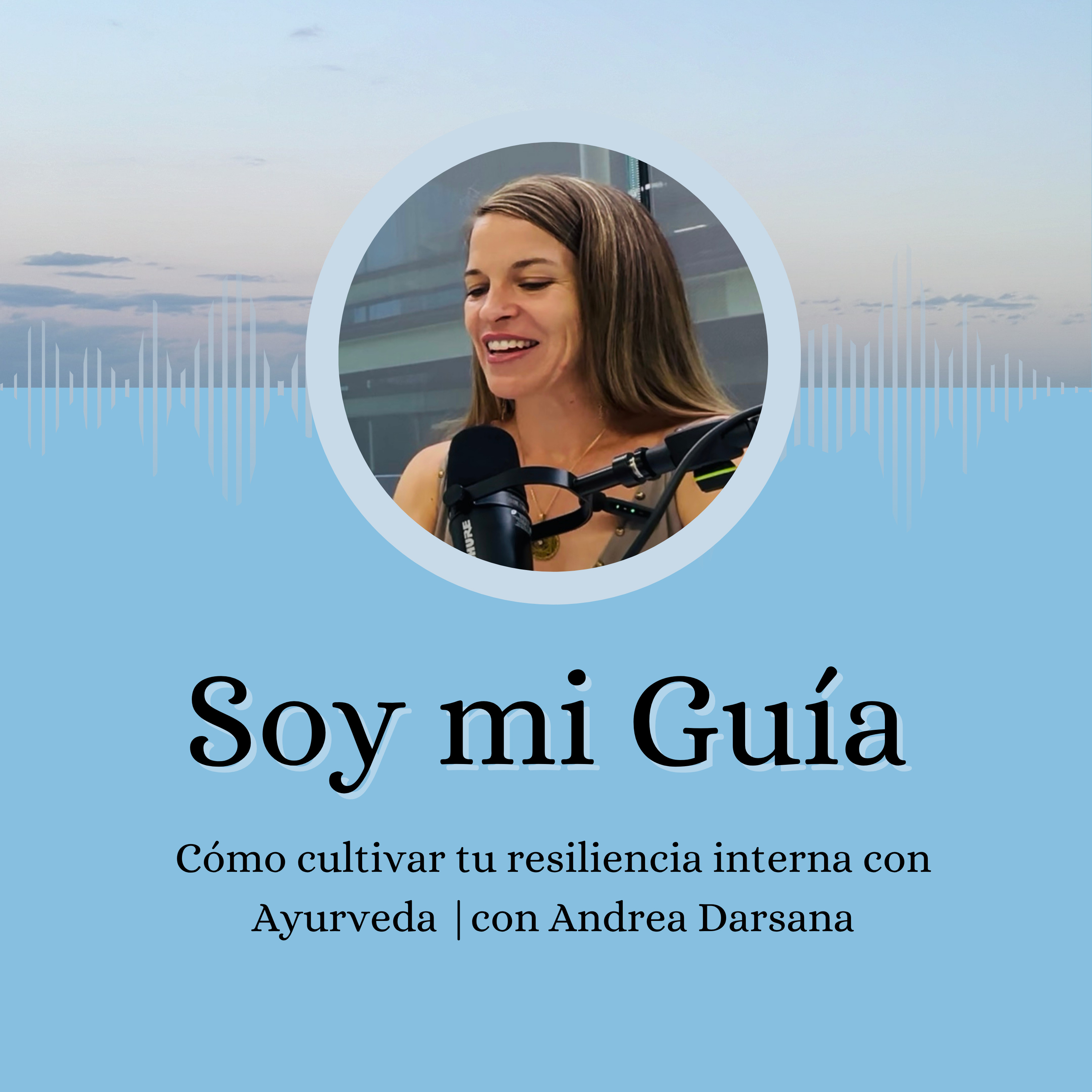 Cómo cultivar tu resiliencia interna con Ayurveda | con Andrea Darsana episode artwork
