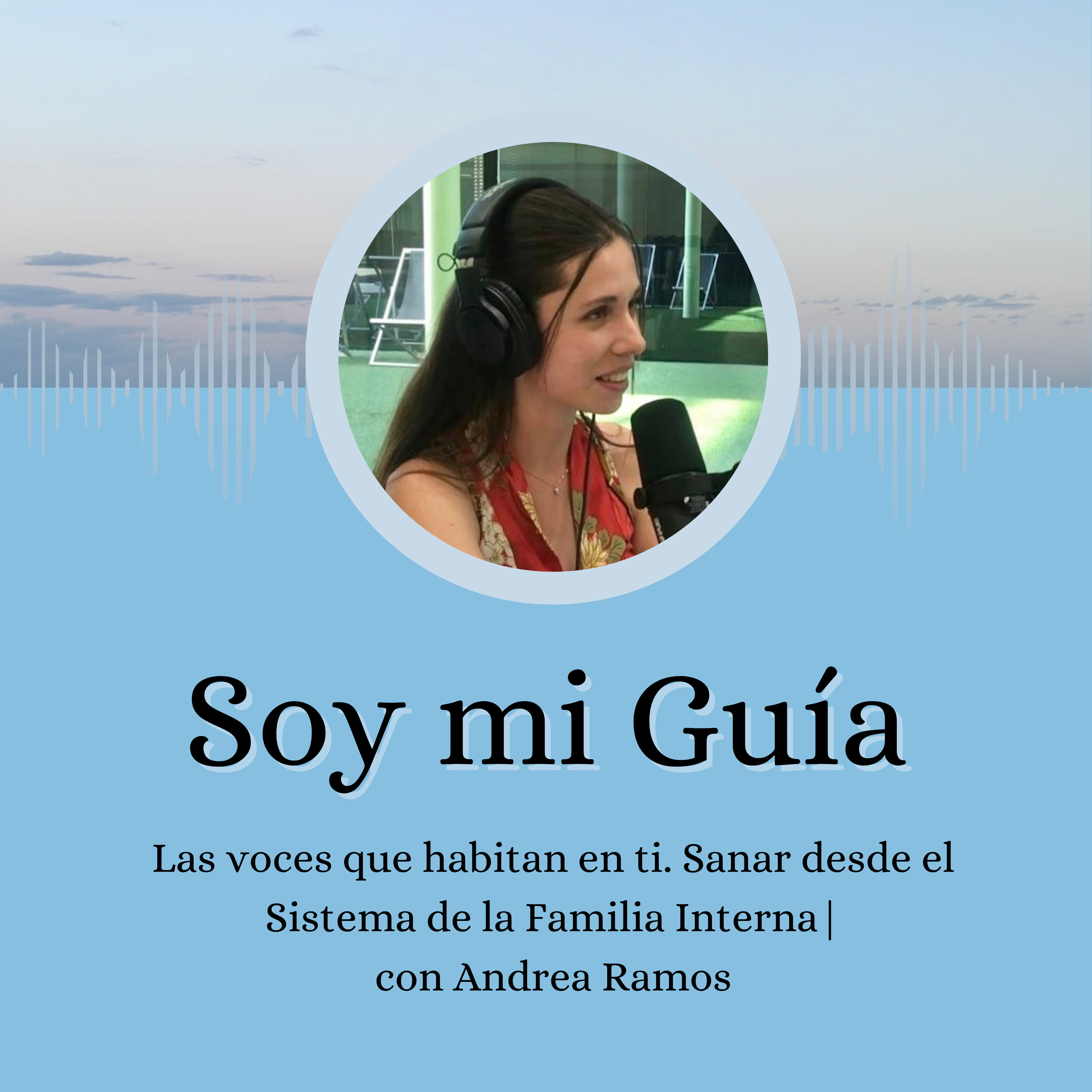 Las voces que habitan en ti. Sanar desde el Sistema de la Familia Interna | con Andrea Ramos episode artwork