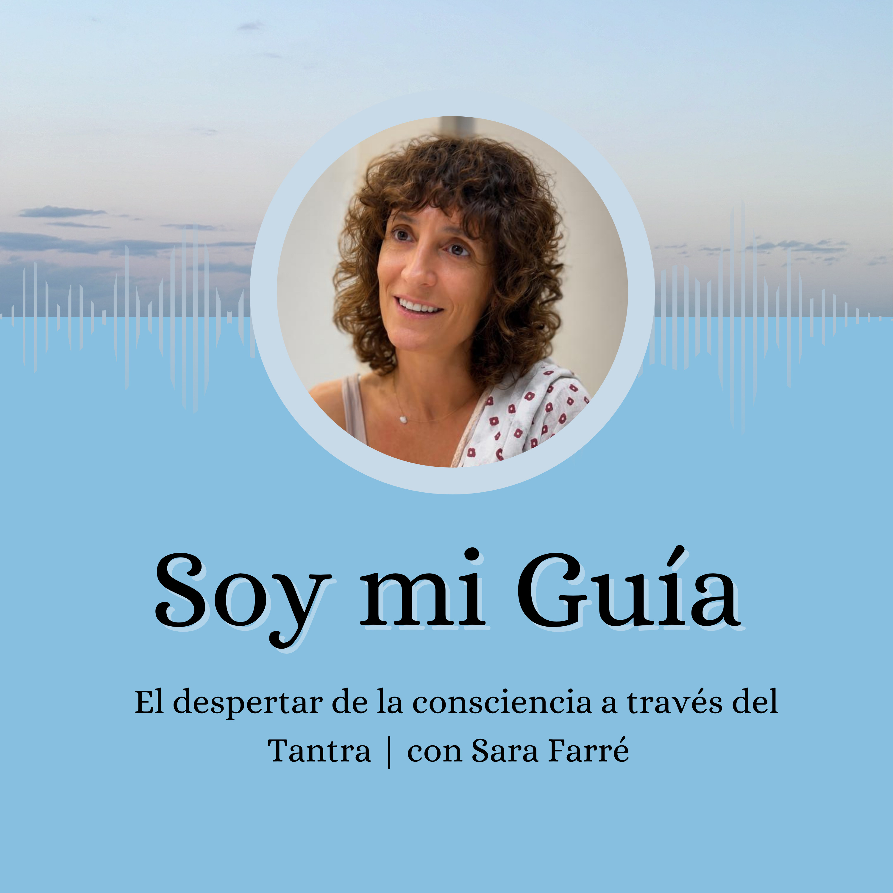 El despertar de la consciencia a través del Tantra / con Sara Farré episode artwork