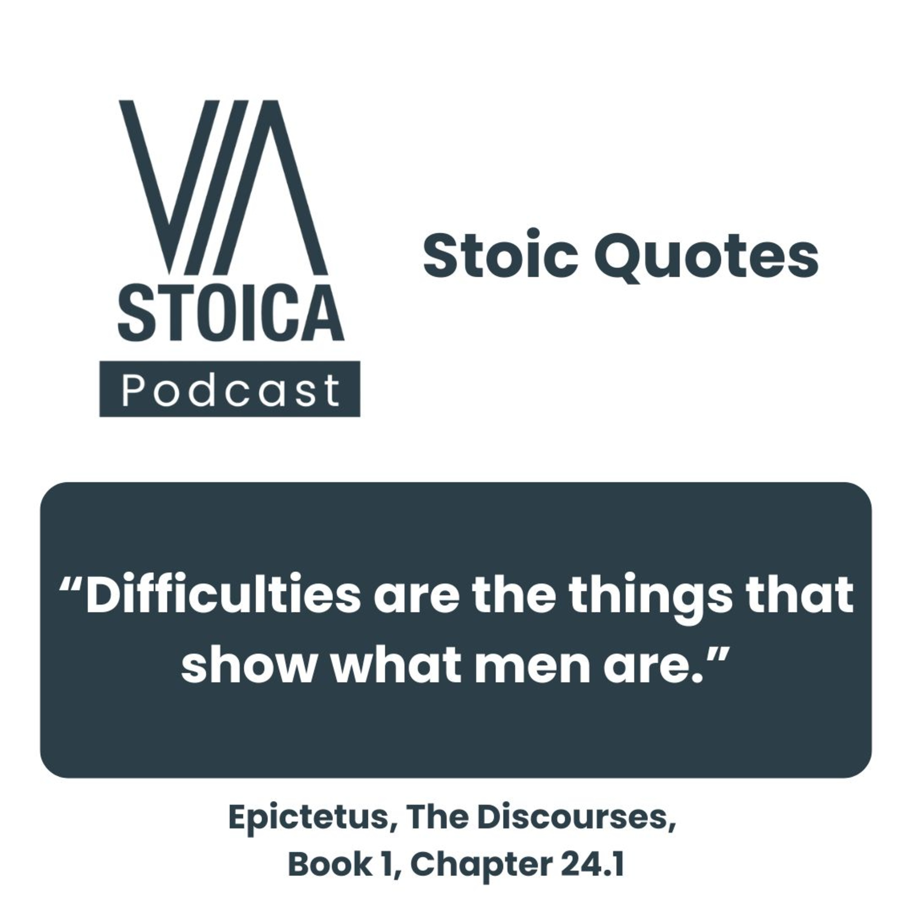 Stoic Quote: “Difficulties are the things that show what men are.”