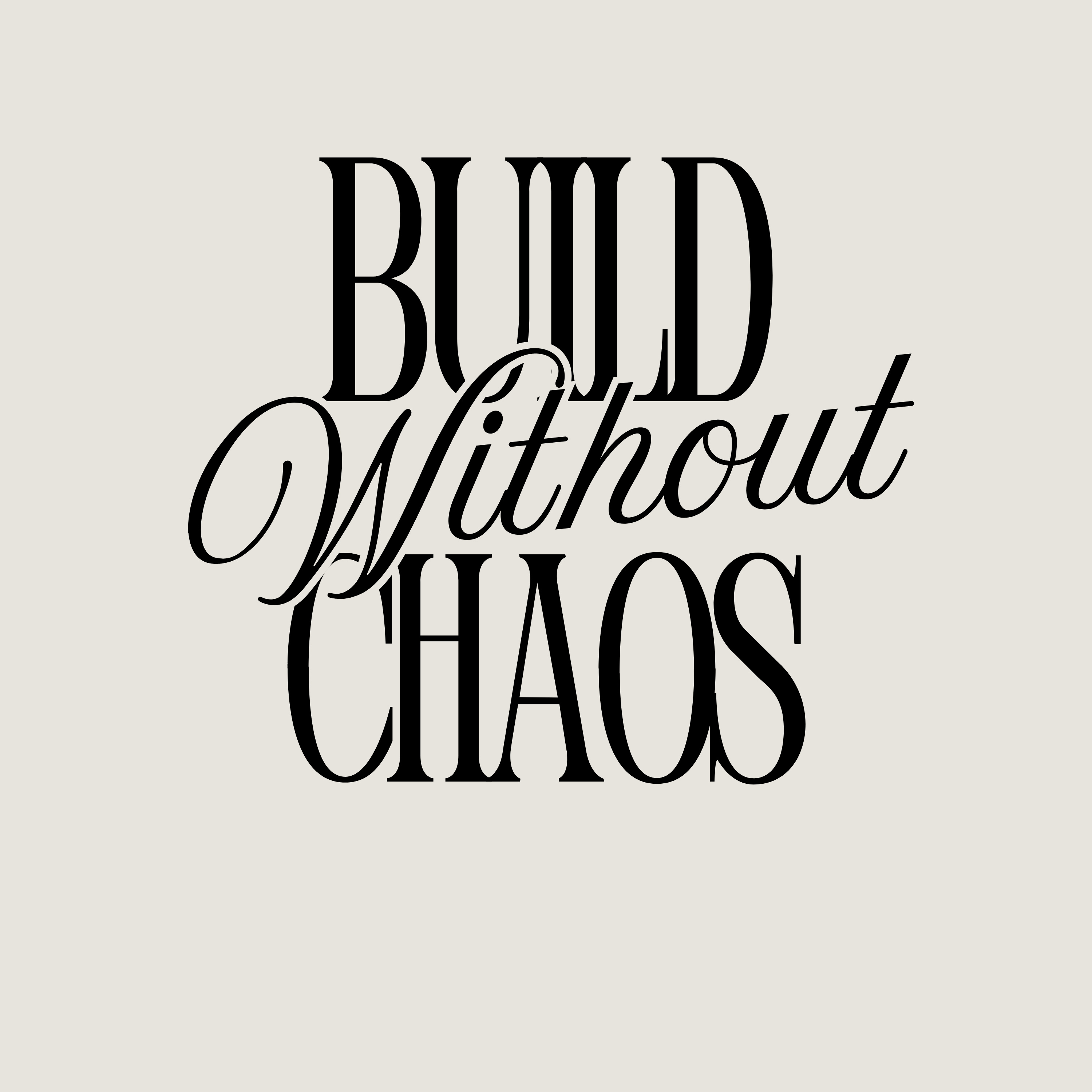 Build Without Chaos