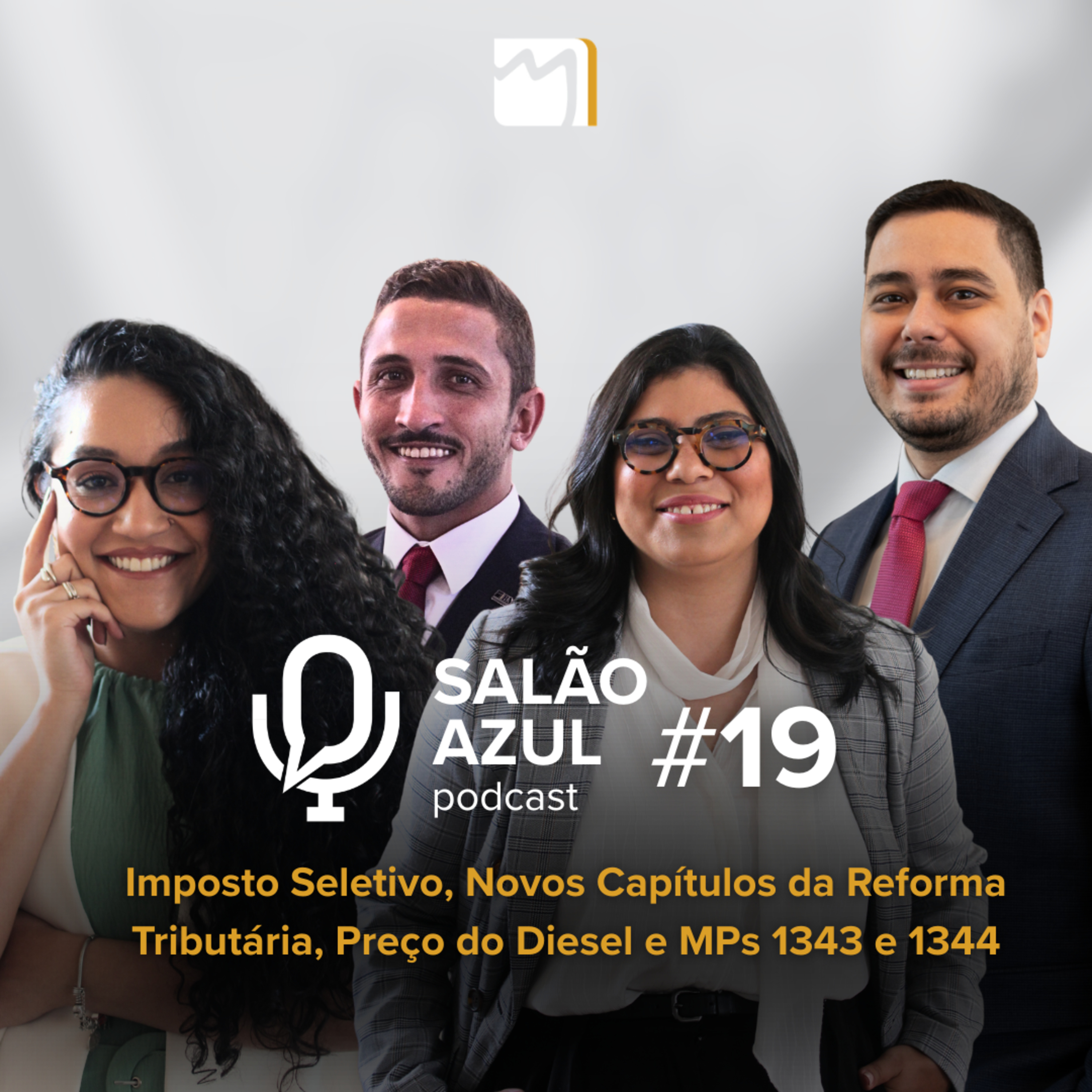 #19 Imposto Seletivo, Novos Capítulos da Reforma Tributária, Preço do Diesel e MPs 1343 e 1344