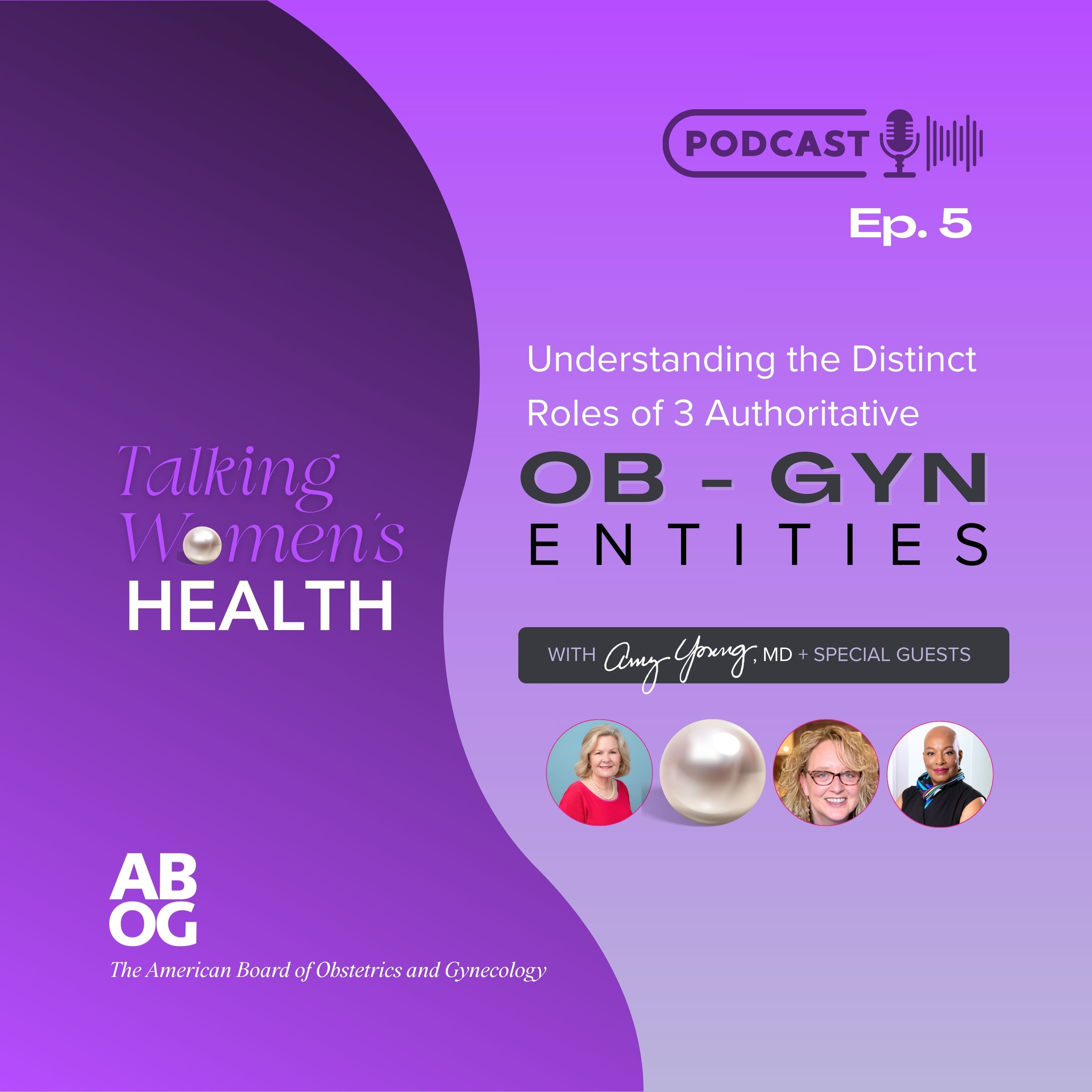 Understanding the Distinct Roles of 3 Authoritative OB-GYN Entities