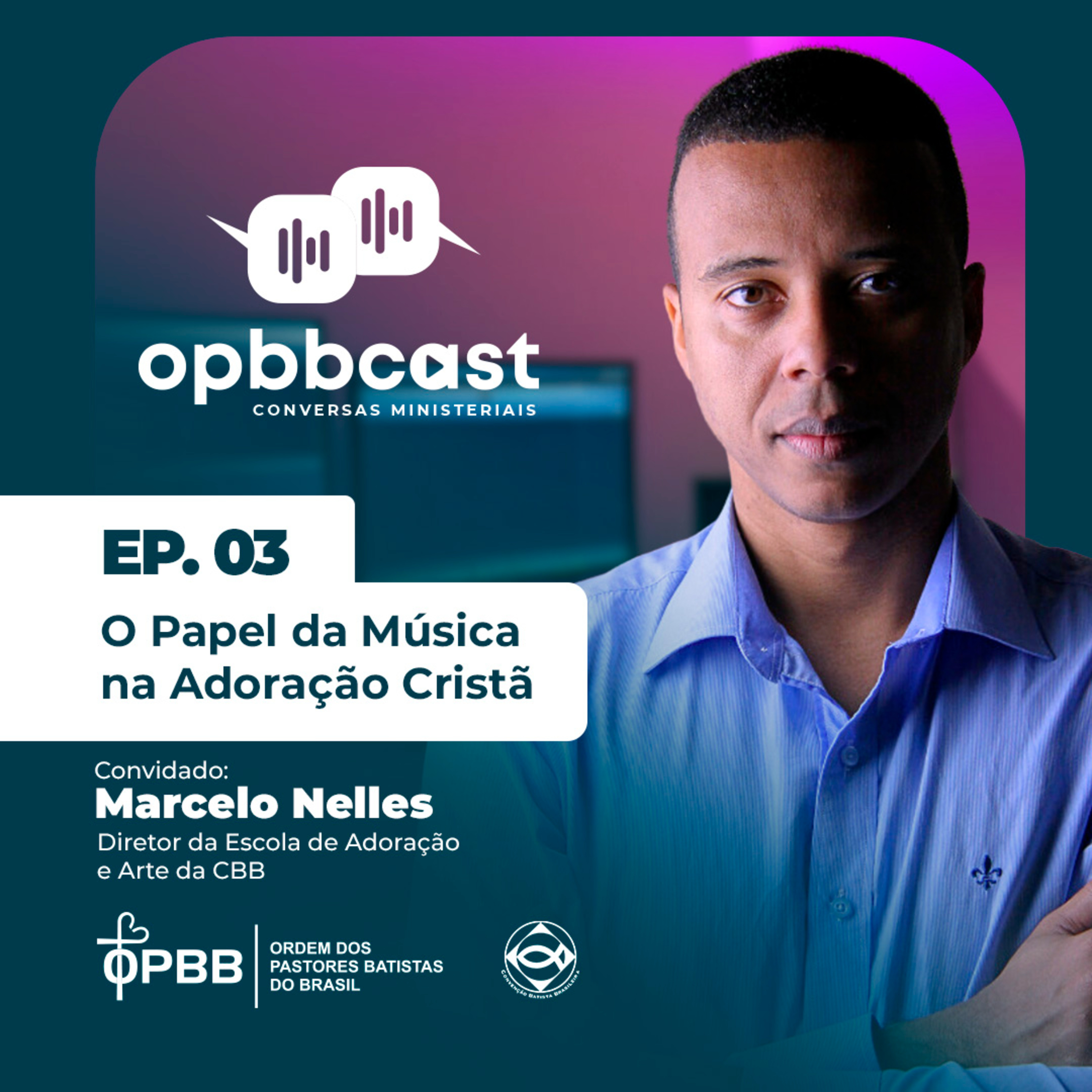 Episódio 03 | O Papel da Música na Adoração Cristã com Marcelo Nelles episode artwork