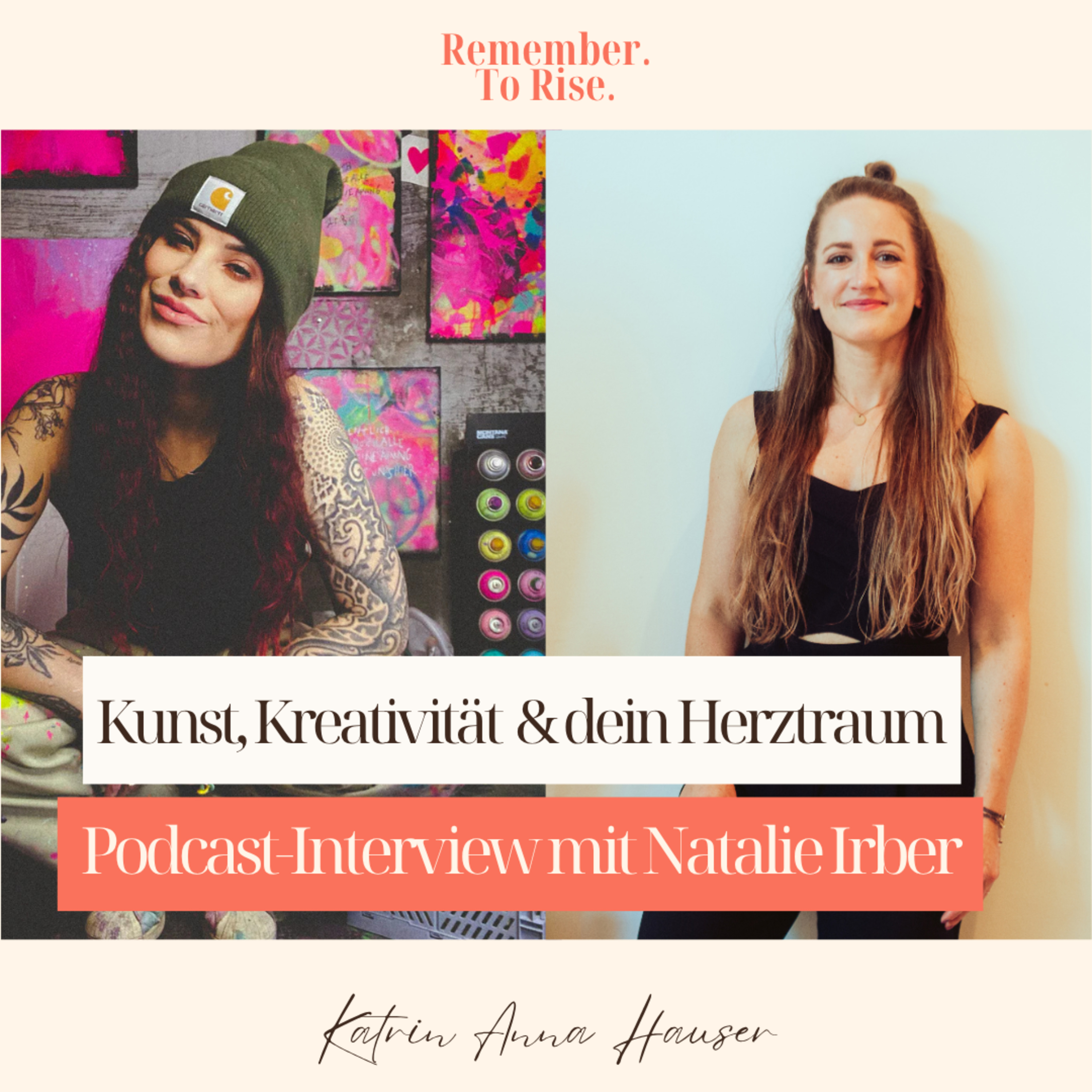 Remember. To Rise. Dein Podcast für authentisches Leben und kreativen Selbstausdruck