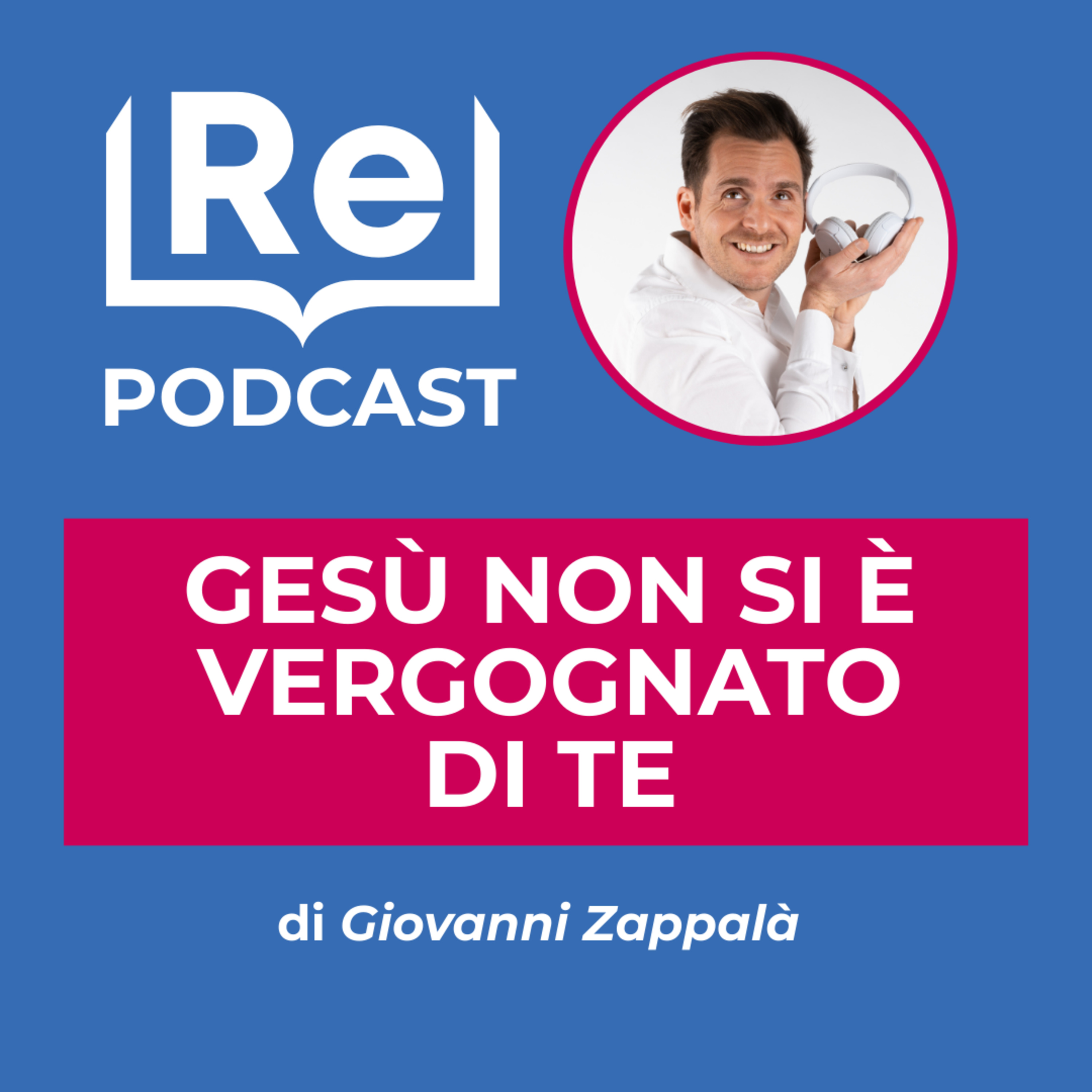 GESÙ NON SI È VERGOGNATO DI TE episode artwork