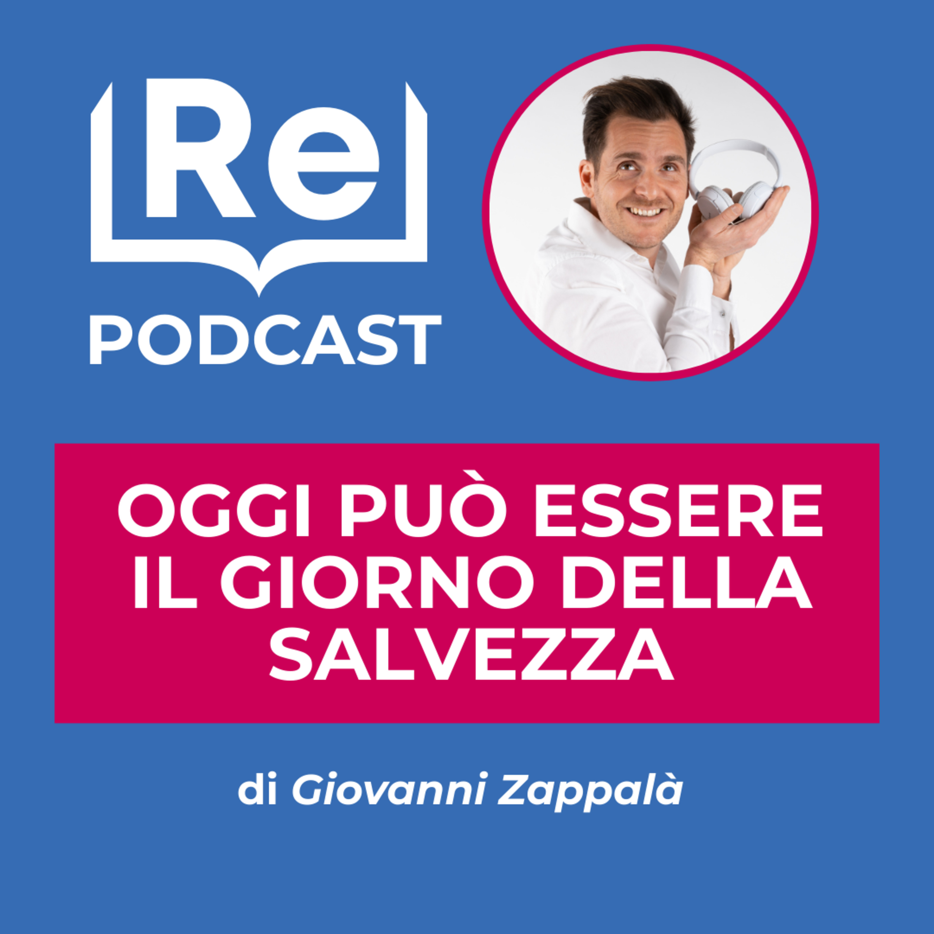 OGGI PUÒ ESSERE IL GIORNO DELLA SALVEZZA episode artwork