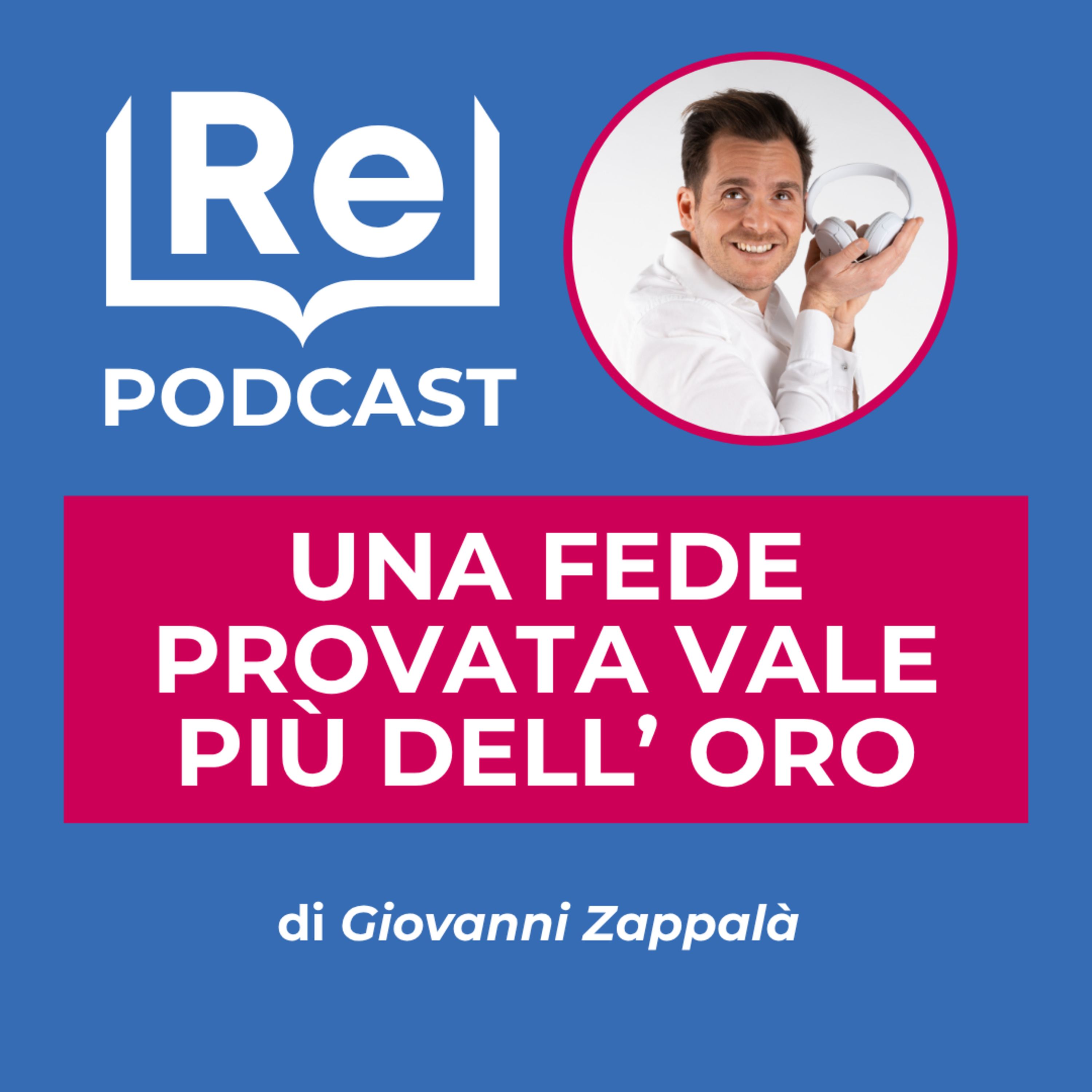 UNA FEDE PROVATA VALE PIÙ DELL'ORO episode artwork