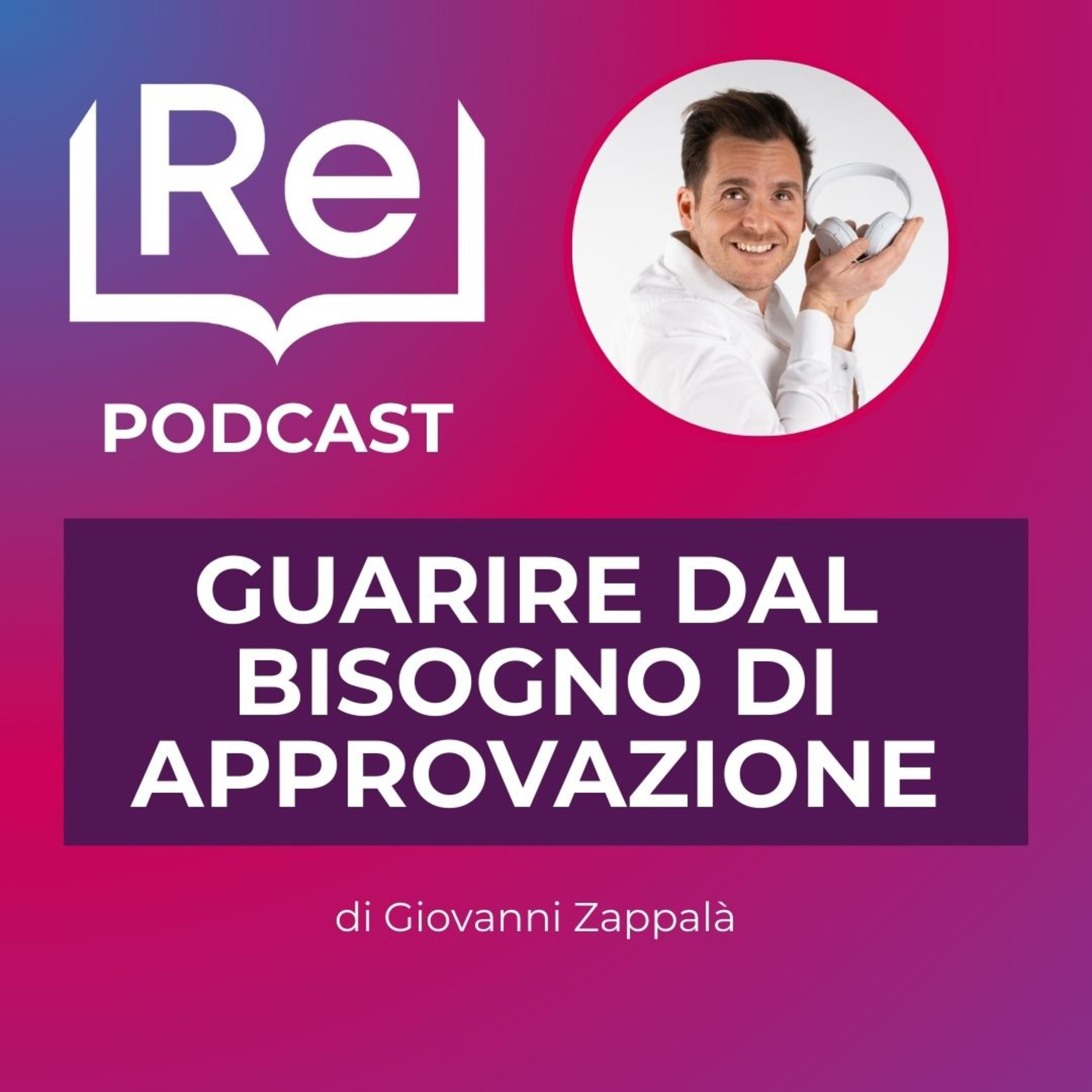 GUARIRE DAL BISOGNO DI APPROVAZIONE episode artwork