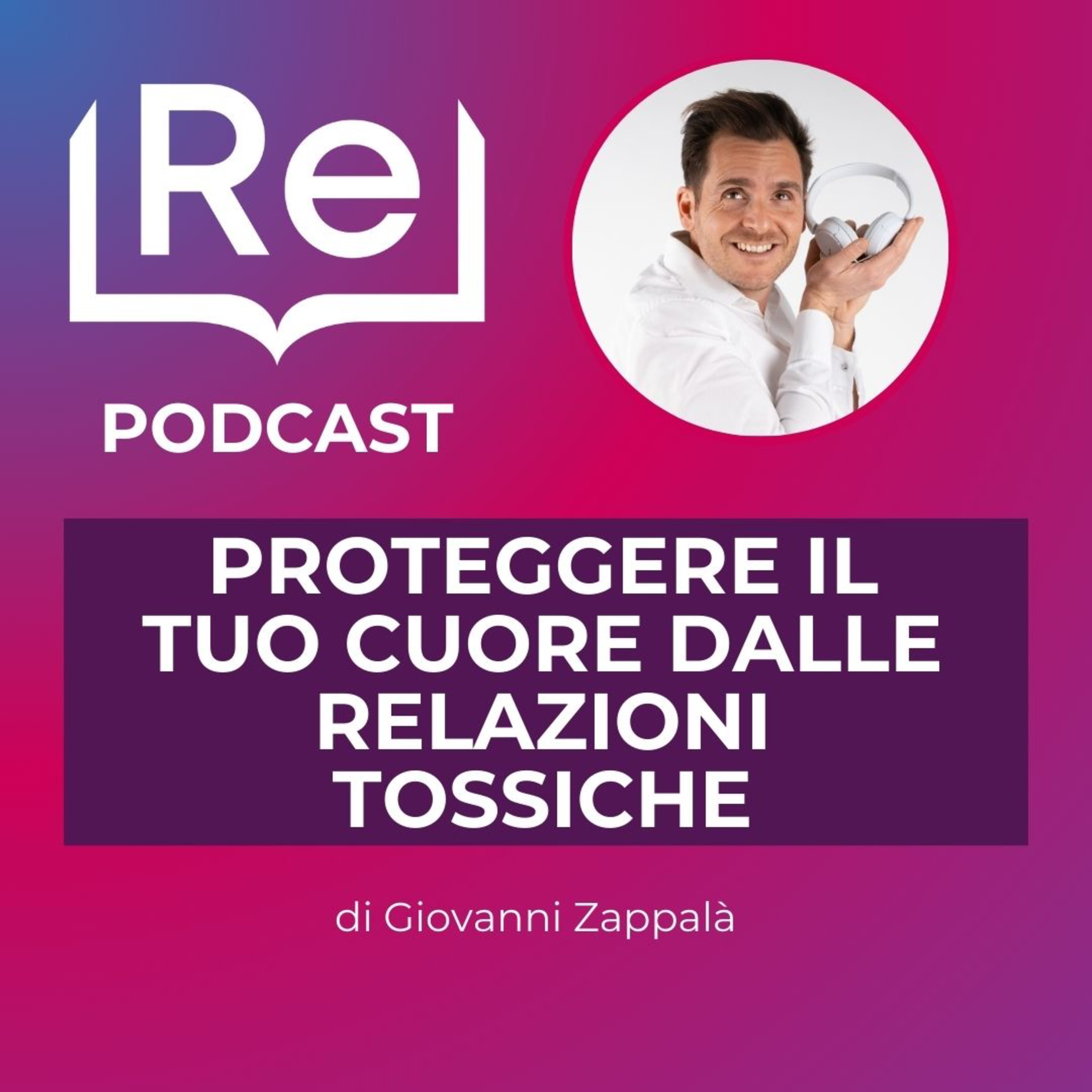 PROTEGGERE IL CUORE NELLE RELAZIONI TOSSICHE episode artwork