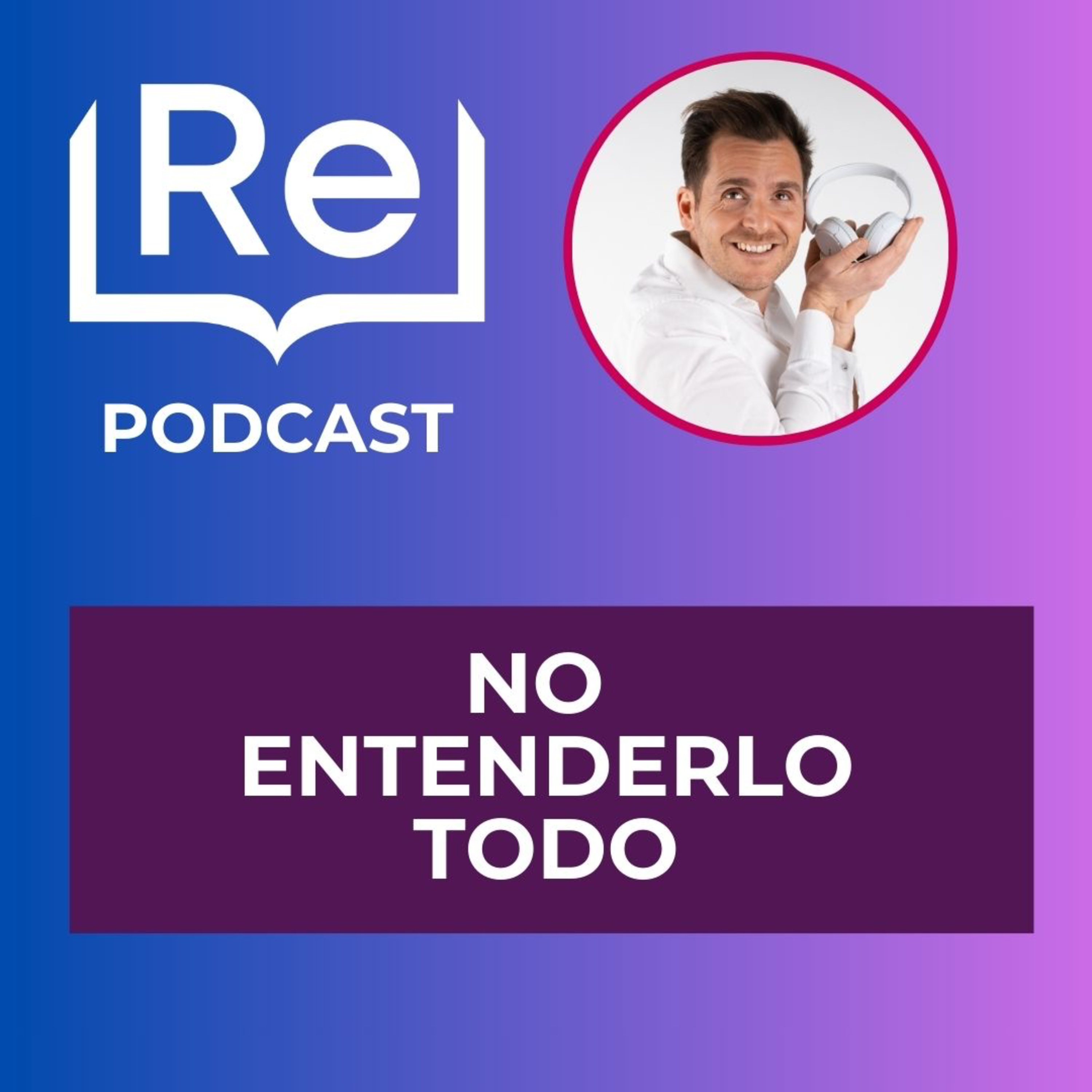 02- ESP- NO ENTENDERLO TODO episode artwork