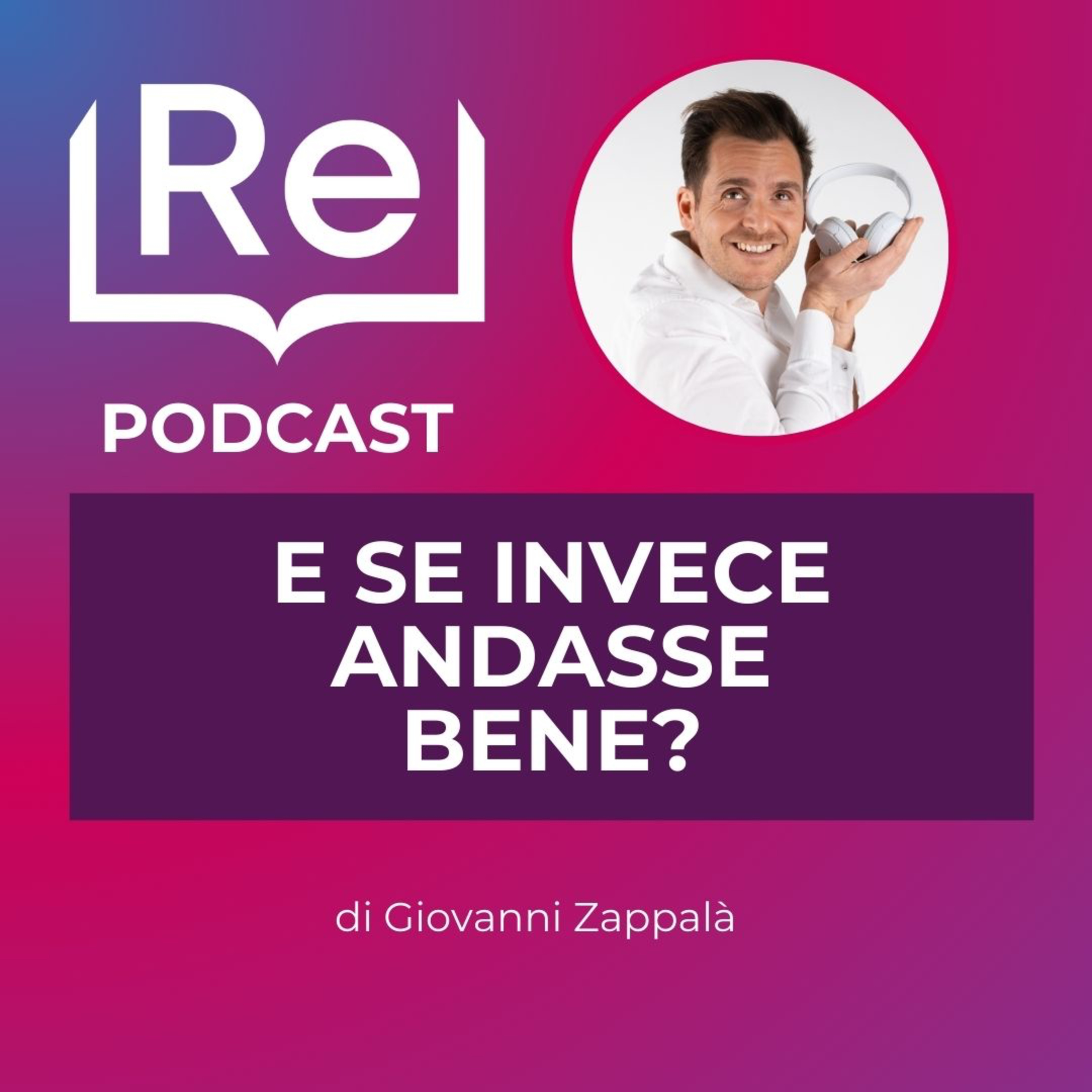 E SE INVECE ANDASSE BENE? episode artwork
