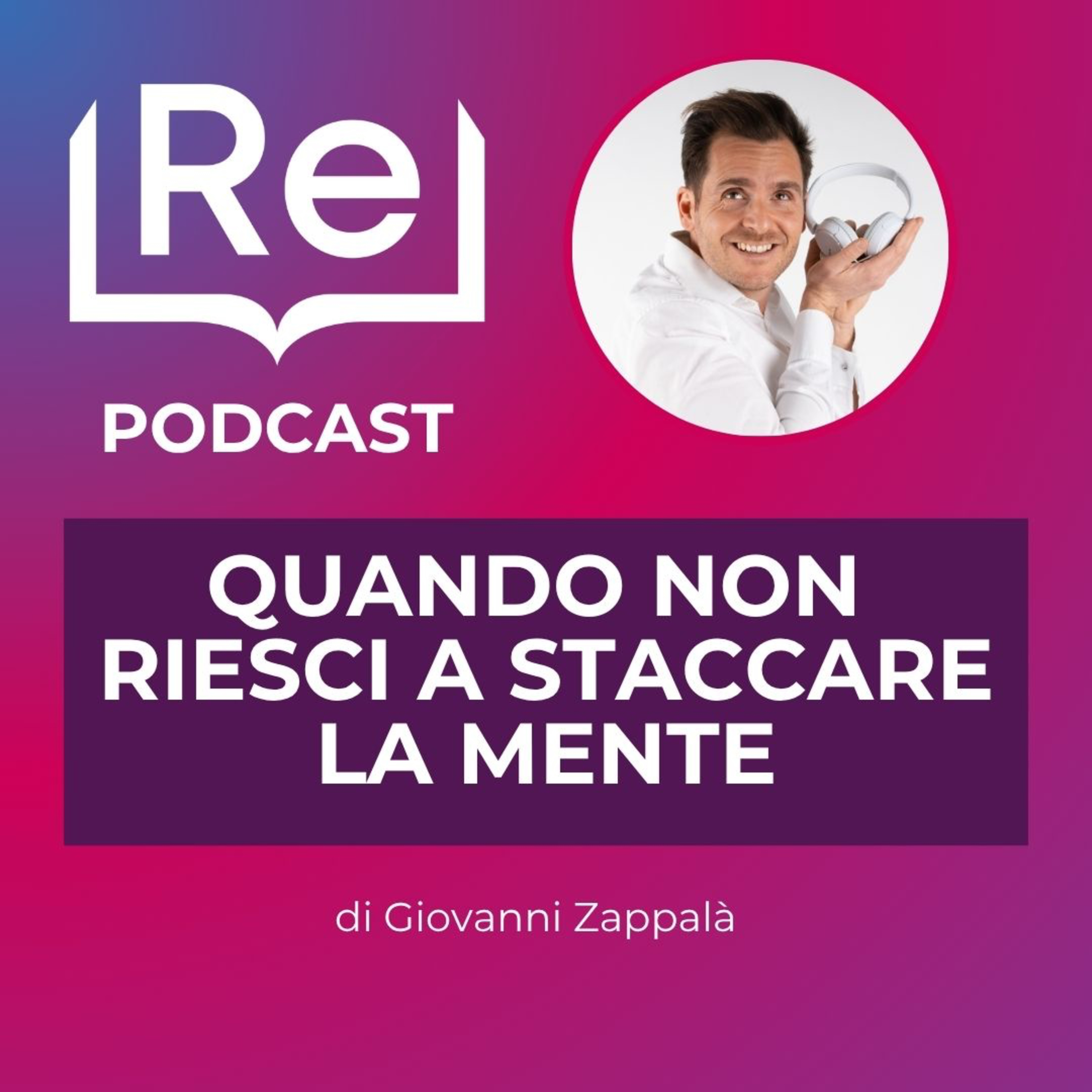 QUANDO NON RIESCI A STACCARE LA MENTE episode artwork