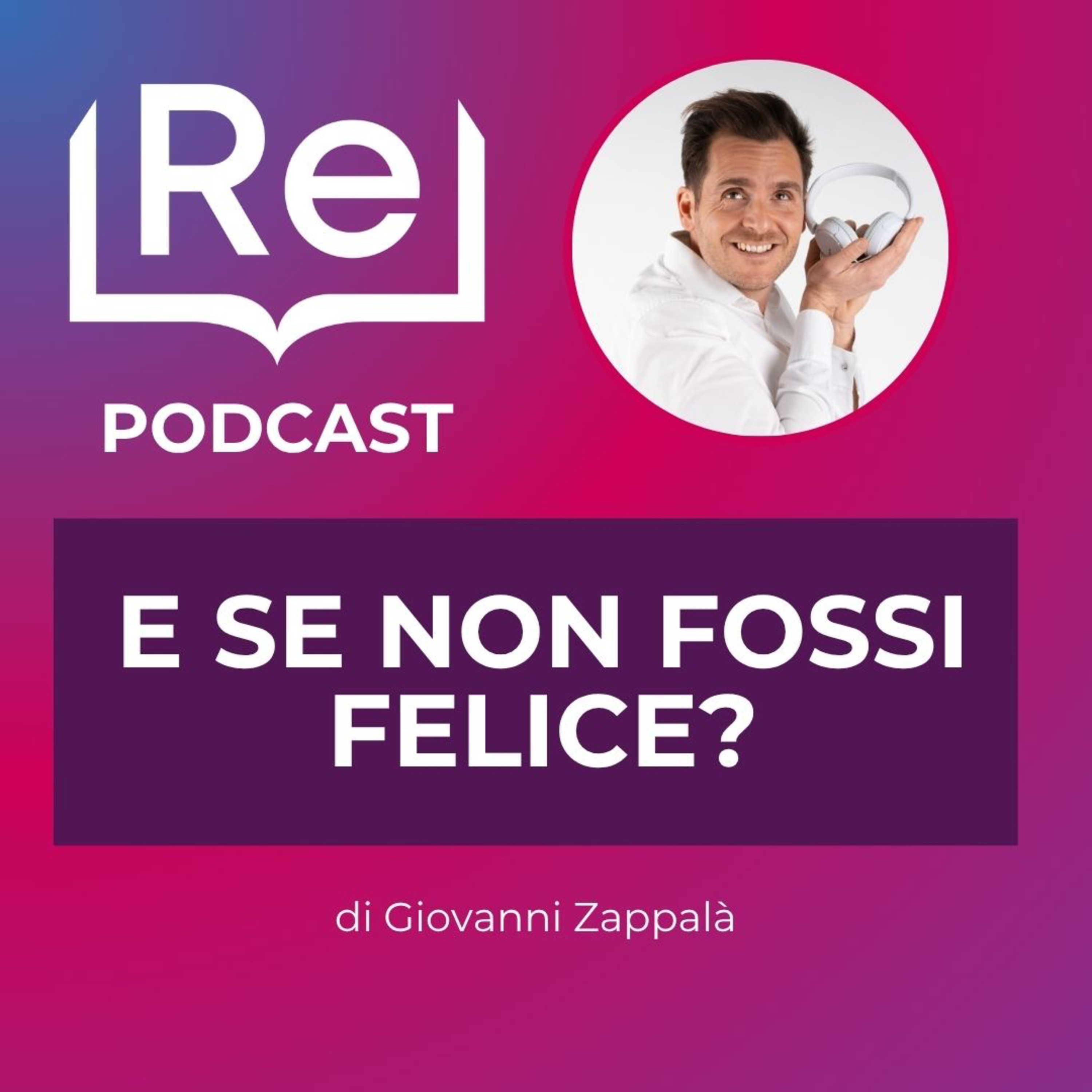 E SE NON FOSSI FELICE? episode artwork