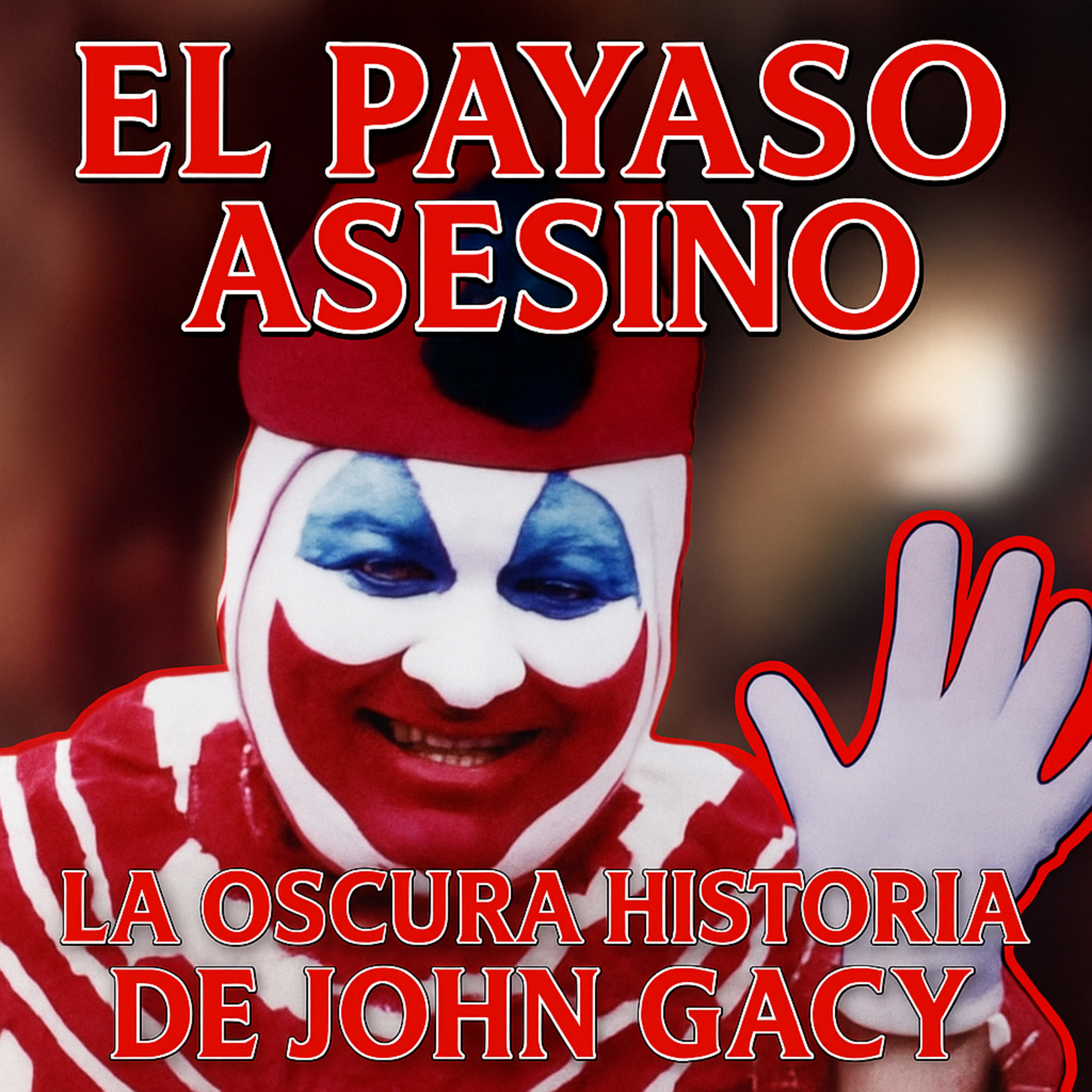 El PAYASO ASESINO: La Oscura Historia de John Wayne Gacy | E.10 episode artwork