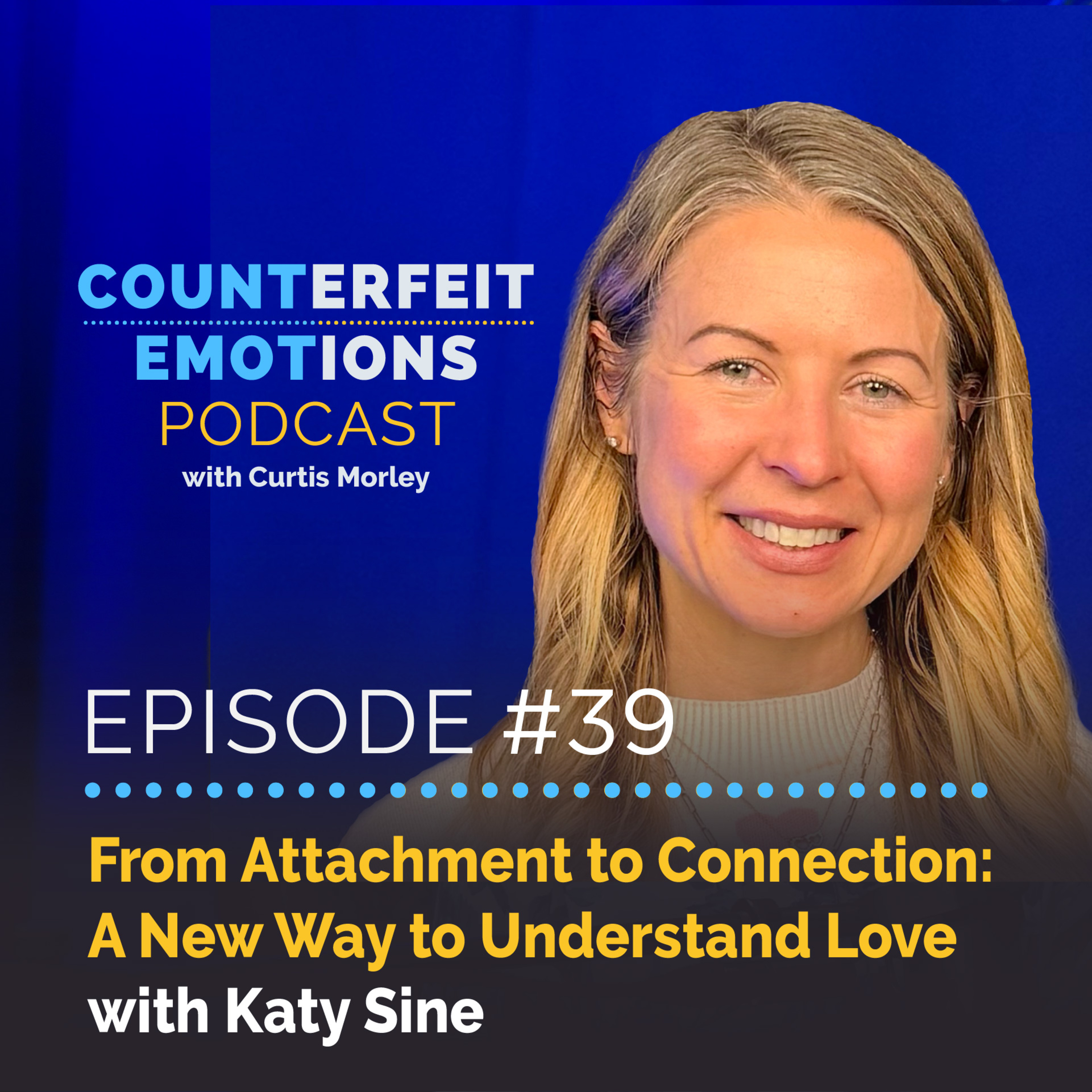 Episode 39 | From Attachment to Connection: A New Way to Understand Love | Katy Sine