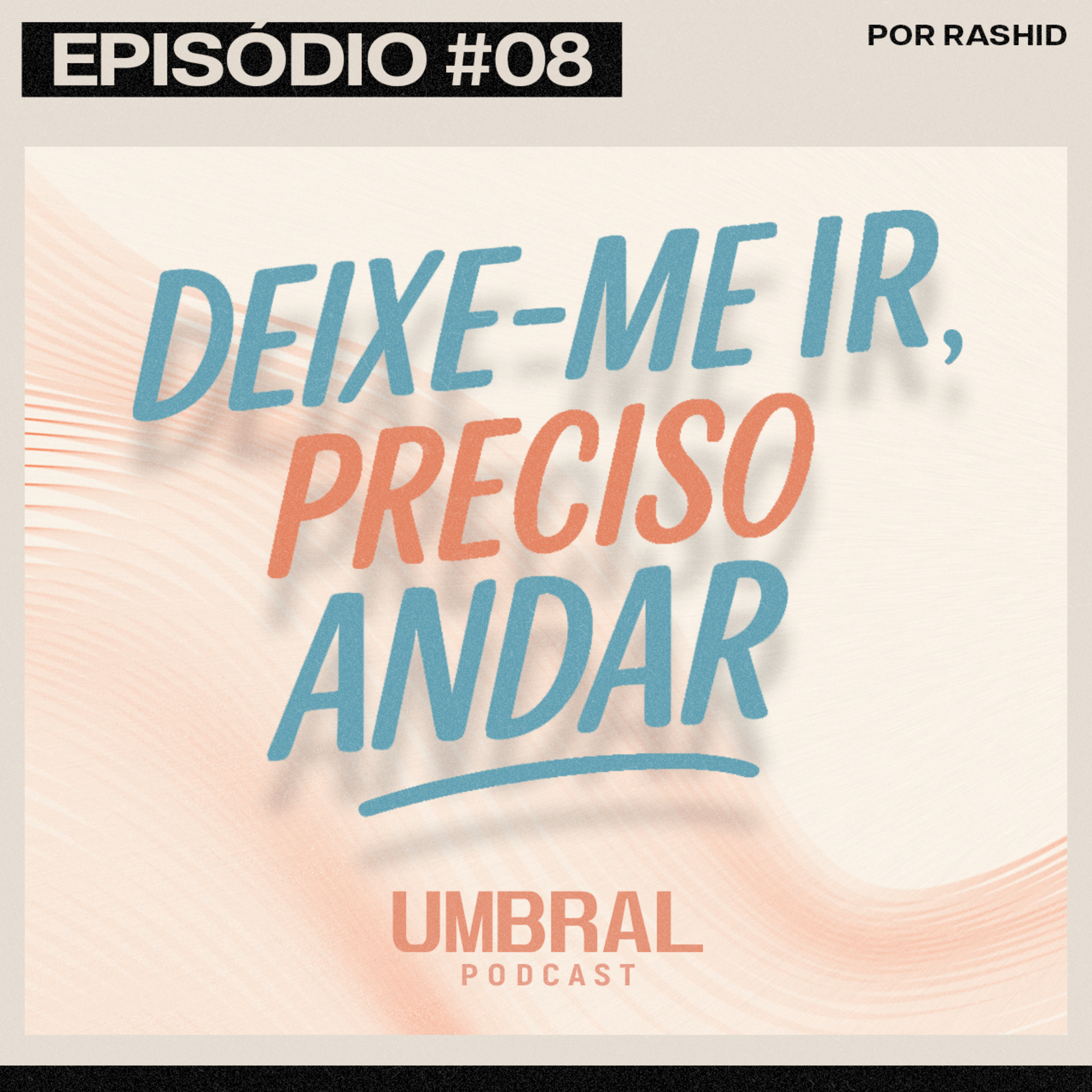 08 - Deixe-me ir, preciso andar... episode artwork