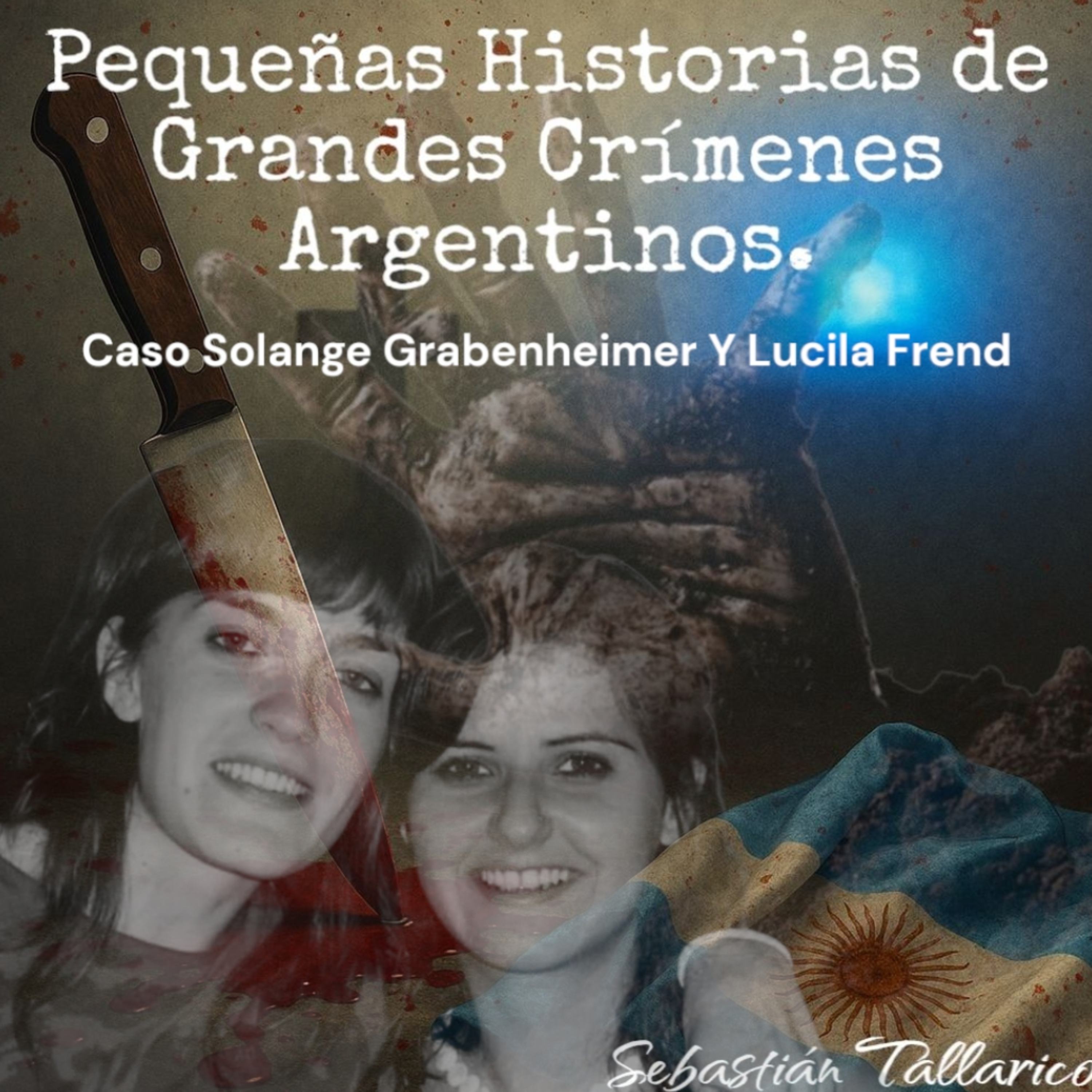 Pequeñas Historias de Grandes Crímenes Argentinos Podcast