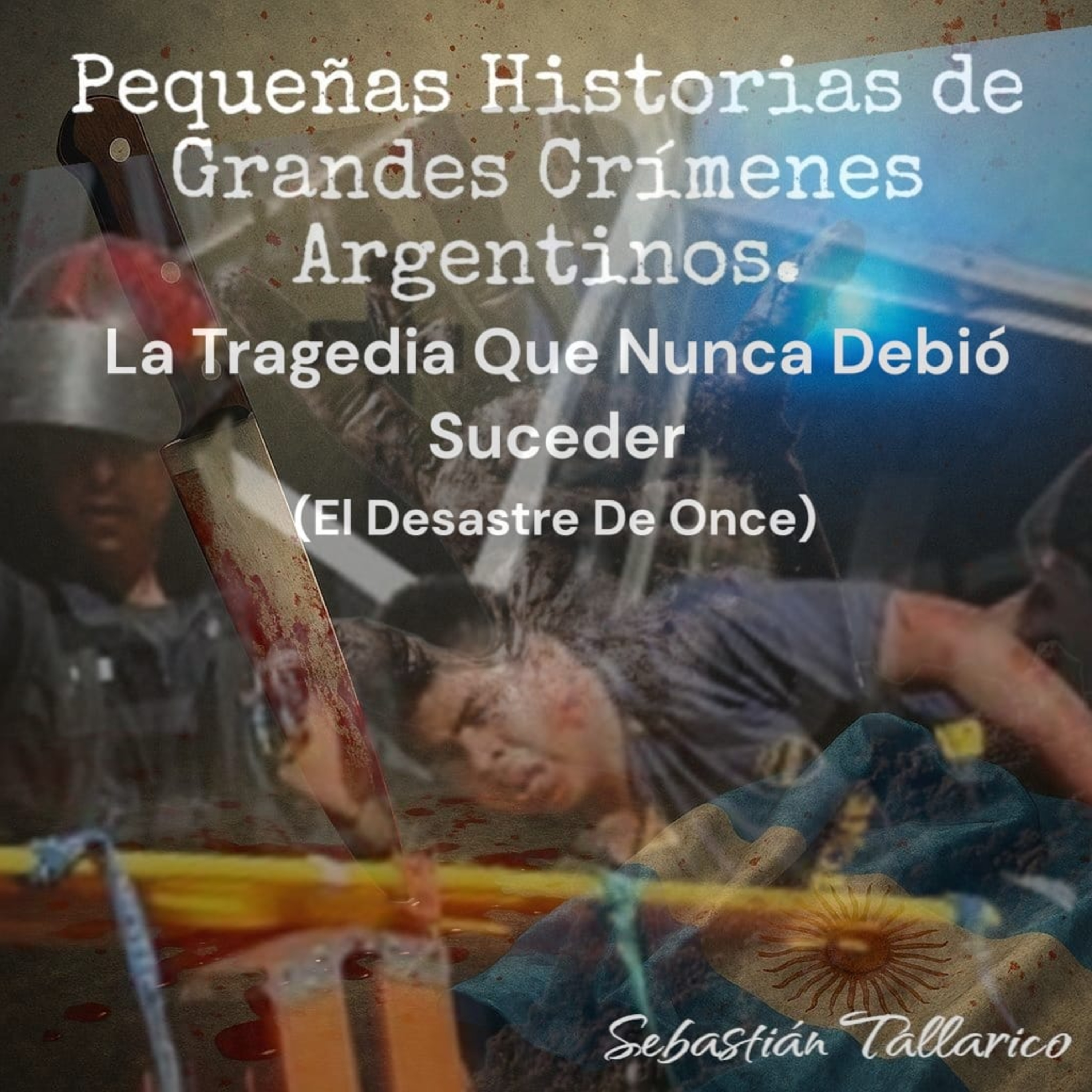 Pequeñas Historias de Grandes Crímenes Argentinos Podcast