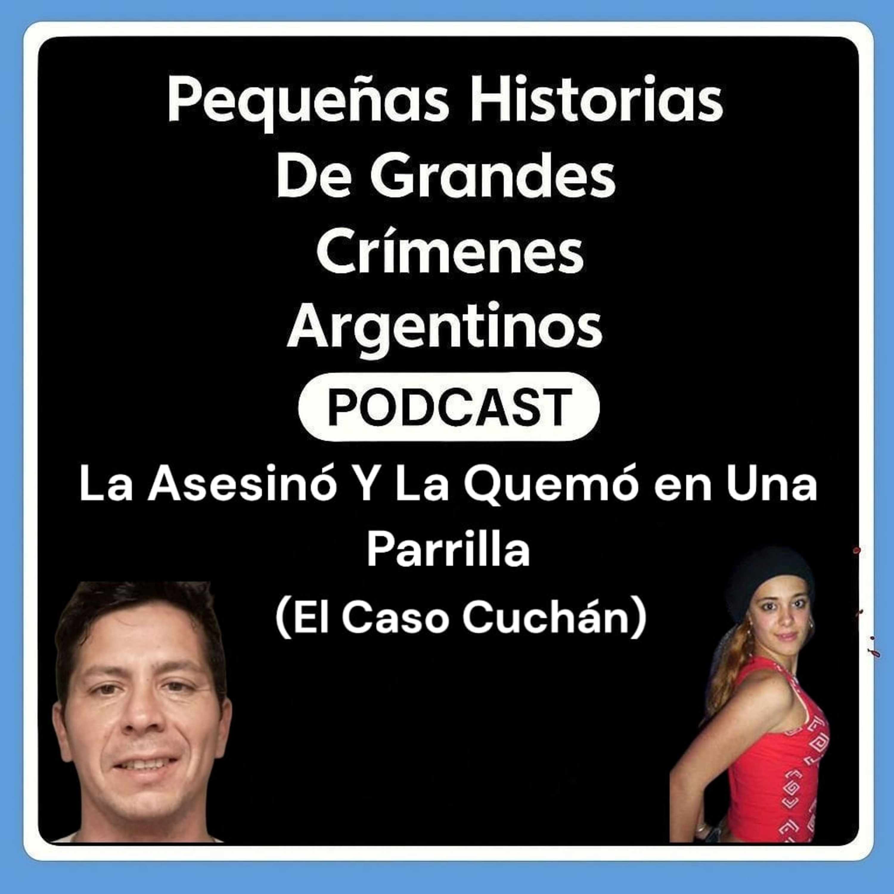 Pequeñas Historias de Grandes Crímenes Argentinos Podcast