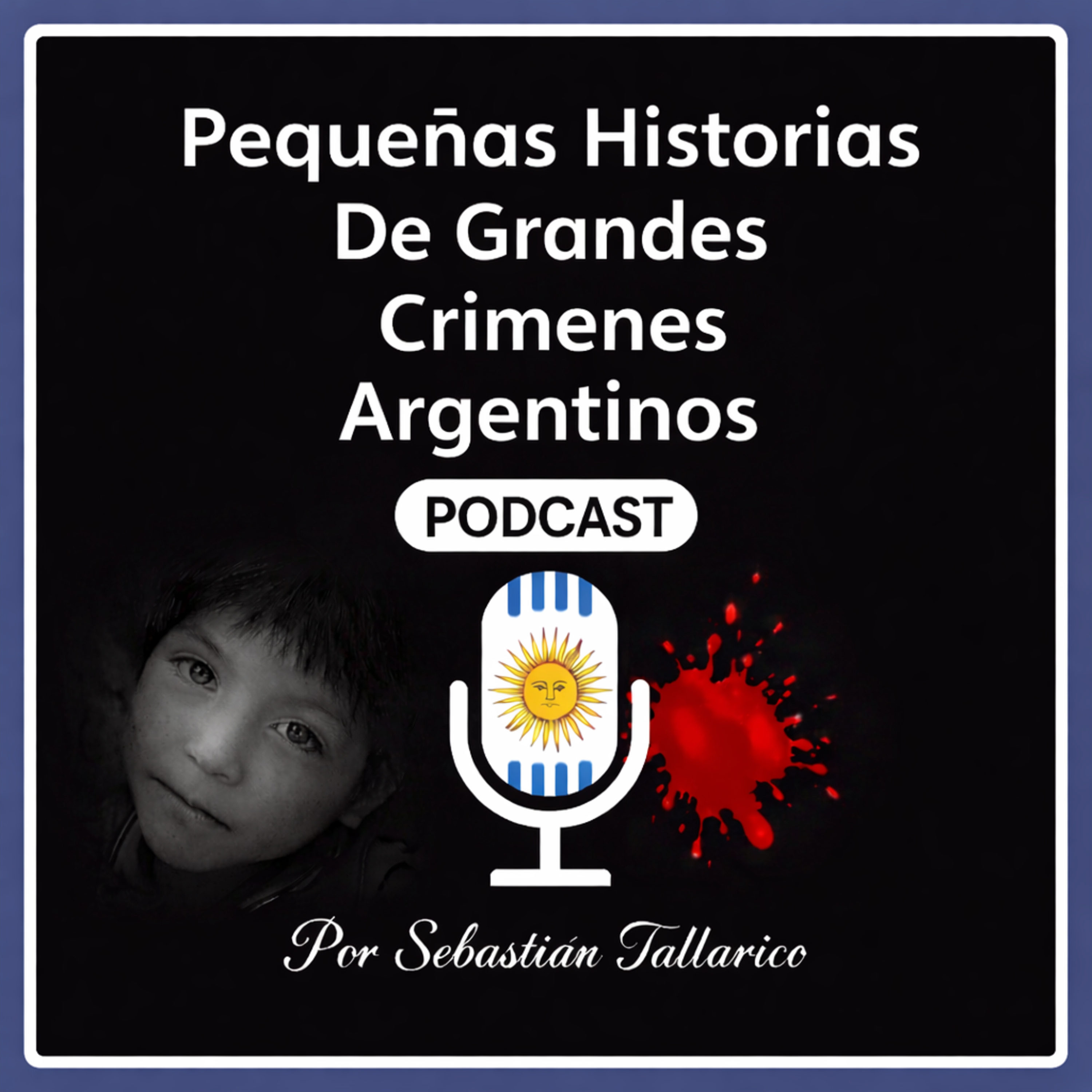 Pequeñas Historias de Grandes Crímenes Argentinos Podcast