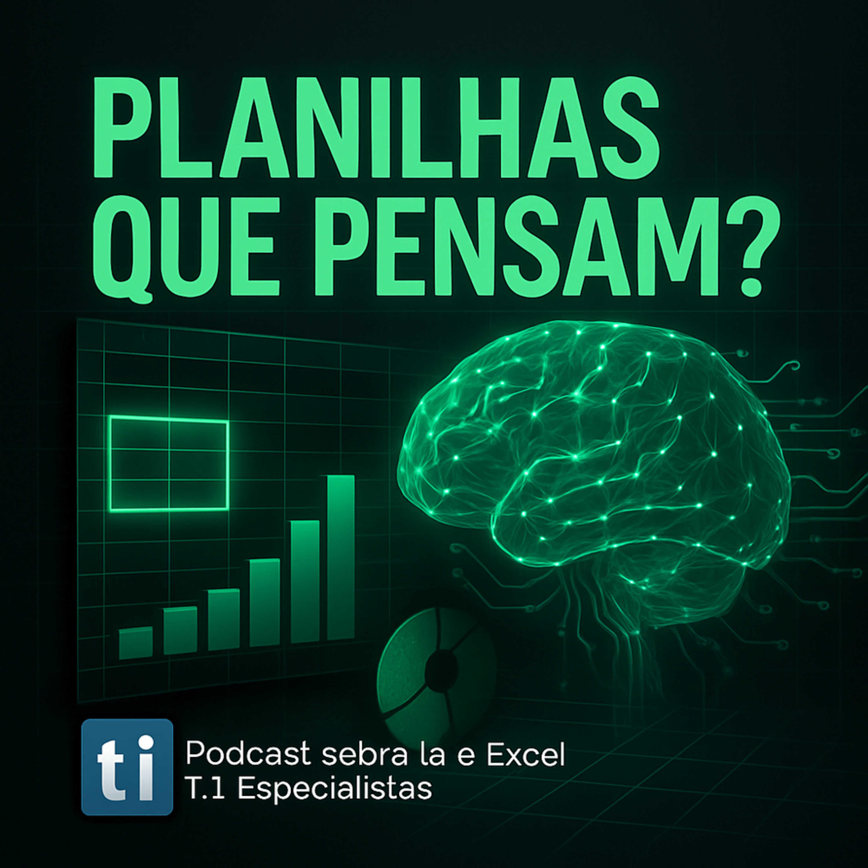 Planilhas que Pensam? Podcast sobre IA e Excel – TI Especialistas episode artwork