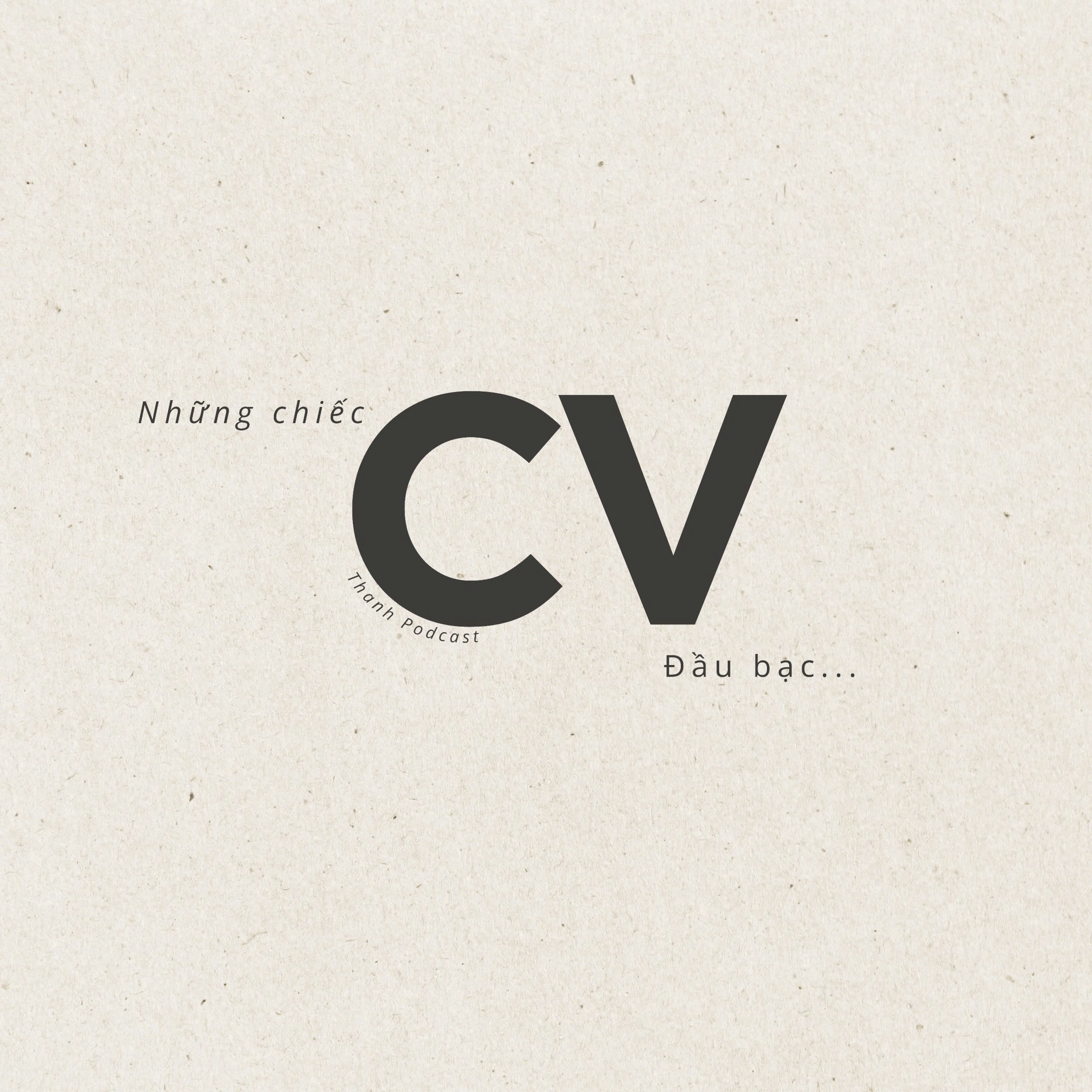 Những chiếc CV " Đầu Bạc"... episode artwork