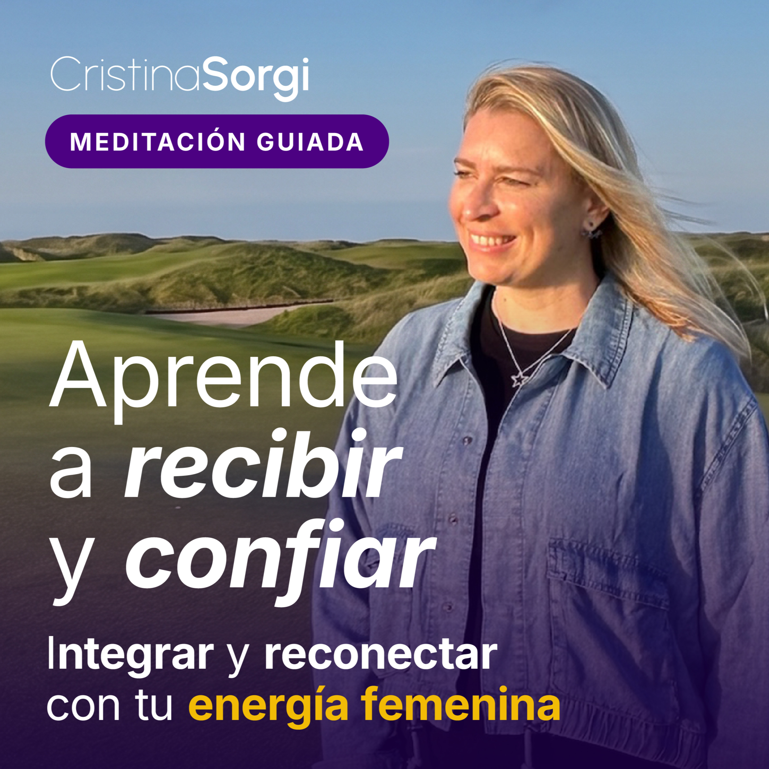 Meditación guiada para integrar y reconectar con tu Energía Femenina