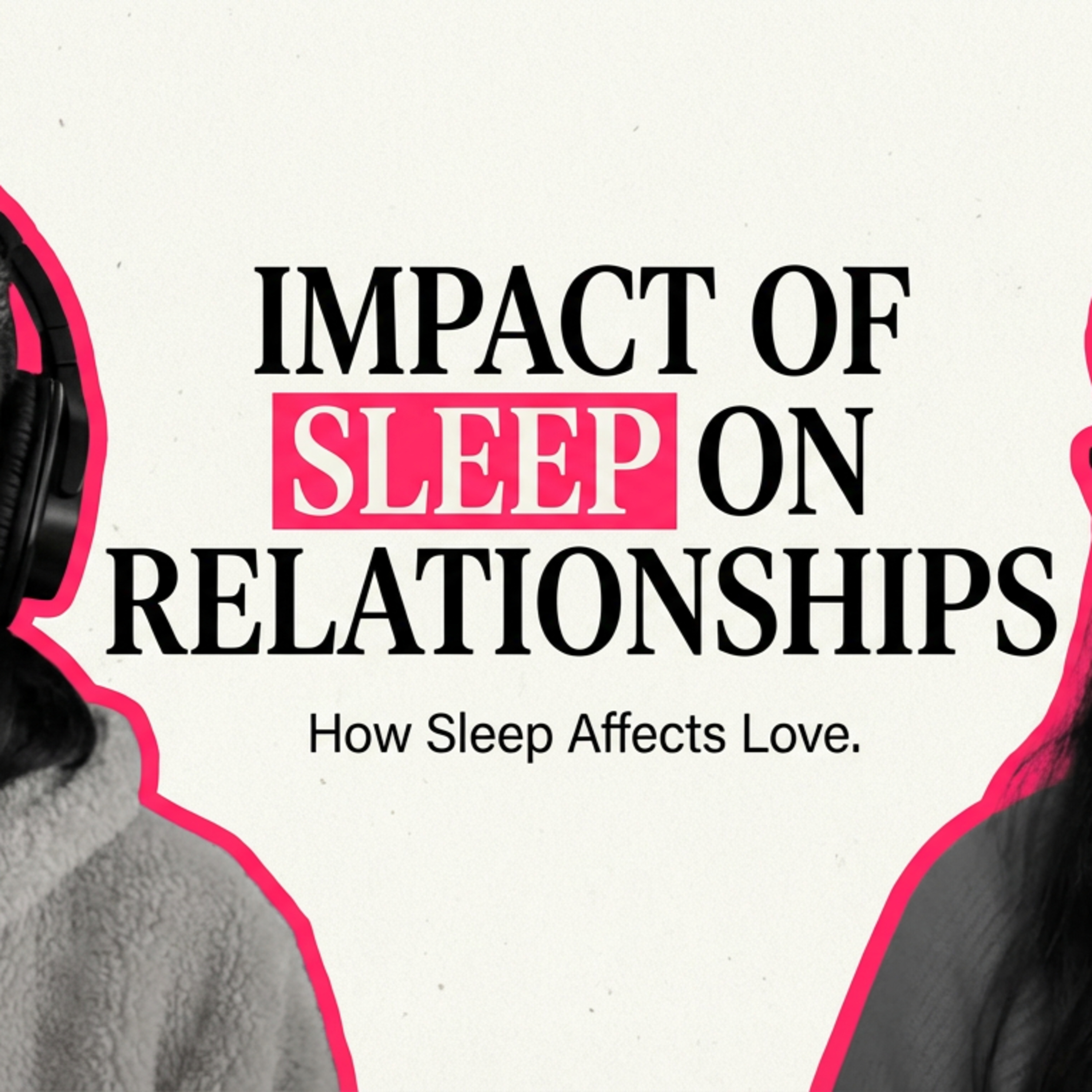 How Does Sleep Affect Relationships? - 30 Minutes of Pink Podcast- The Pink Sphere Podcast episode artwork