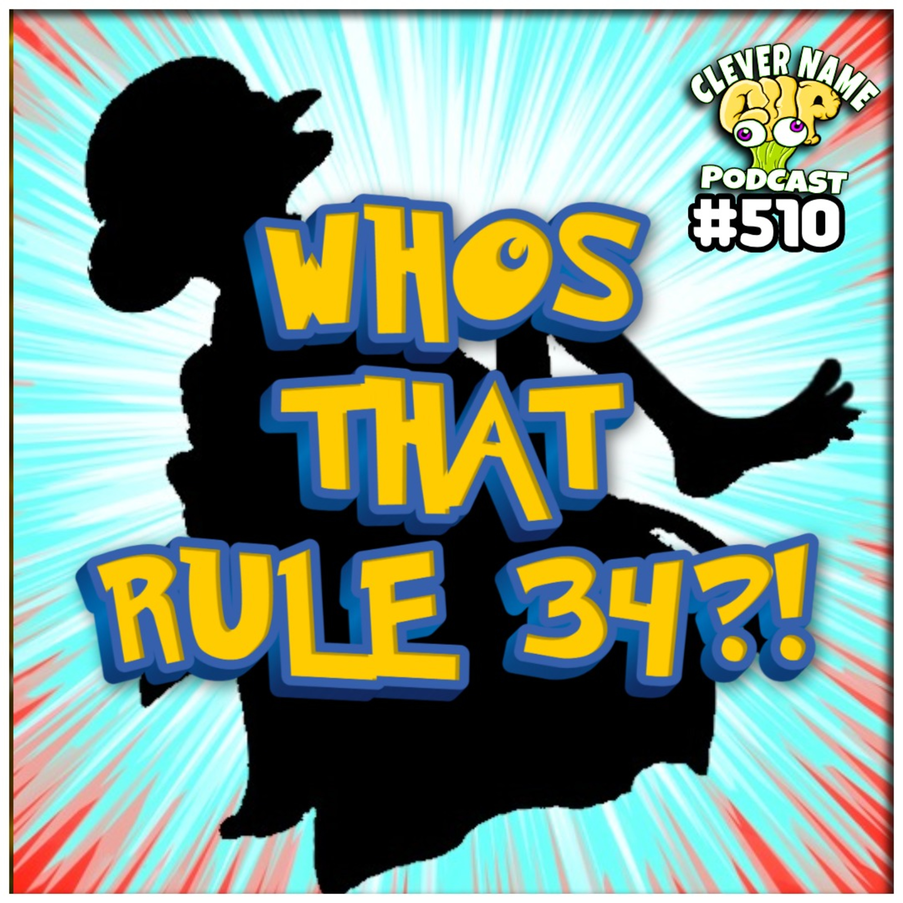 Whos That Rule 34 - Clever Name Podcast #510 episode artwork
