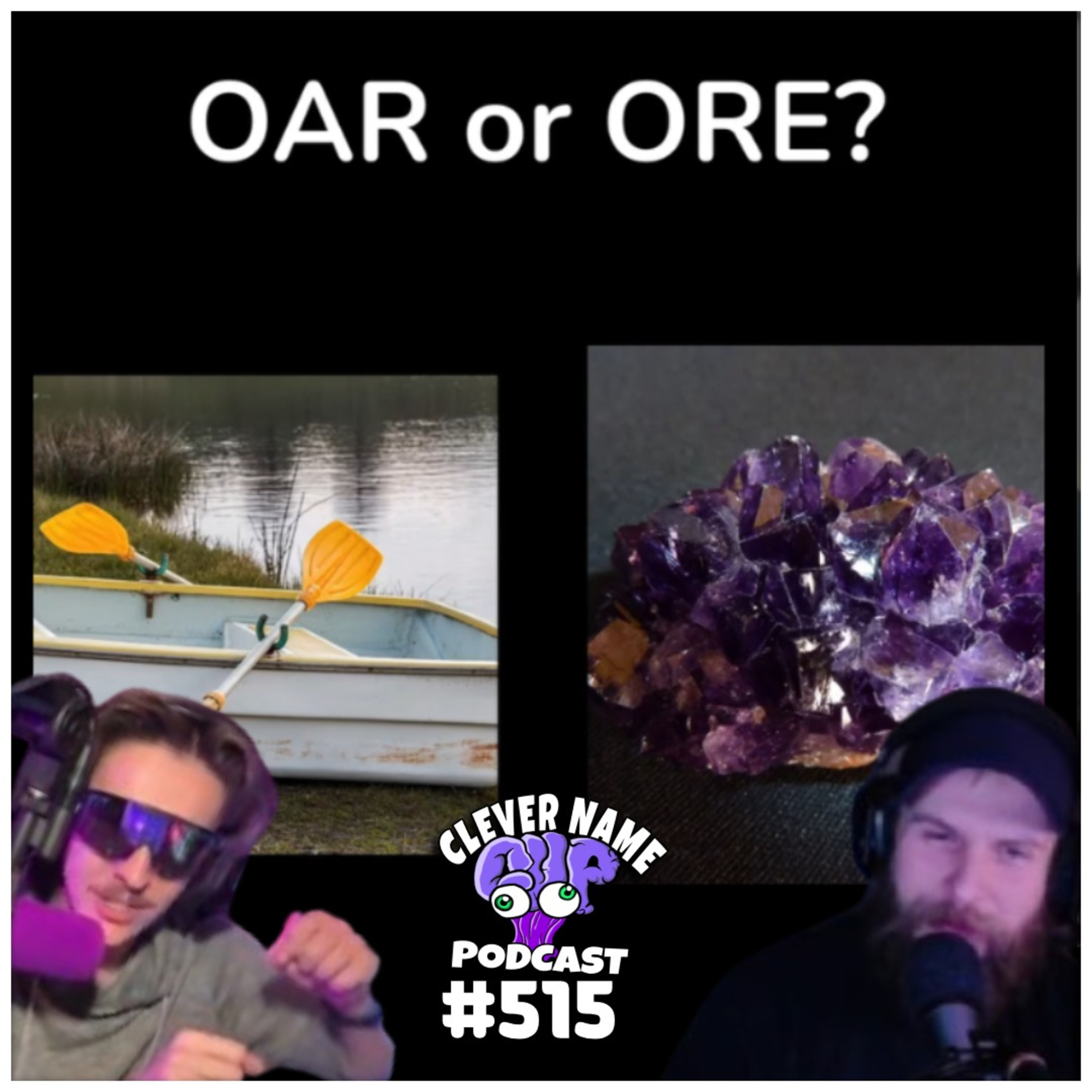 Oar or Ore - Clever Name Podcast #515  episode artwork