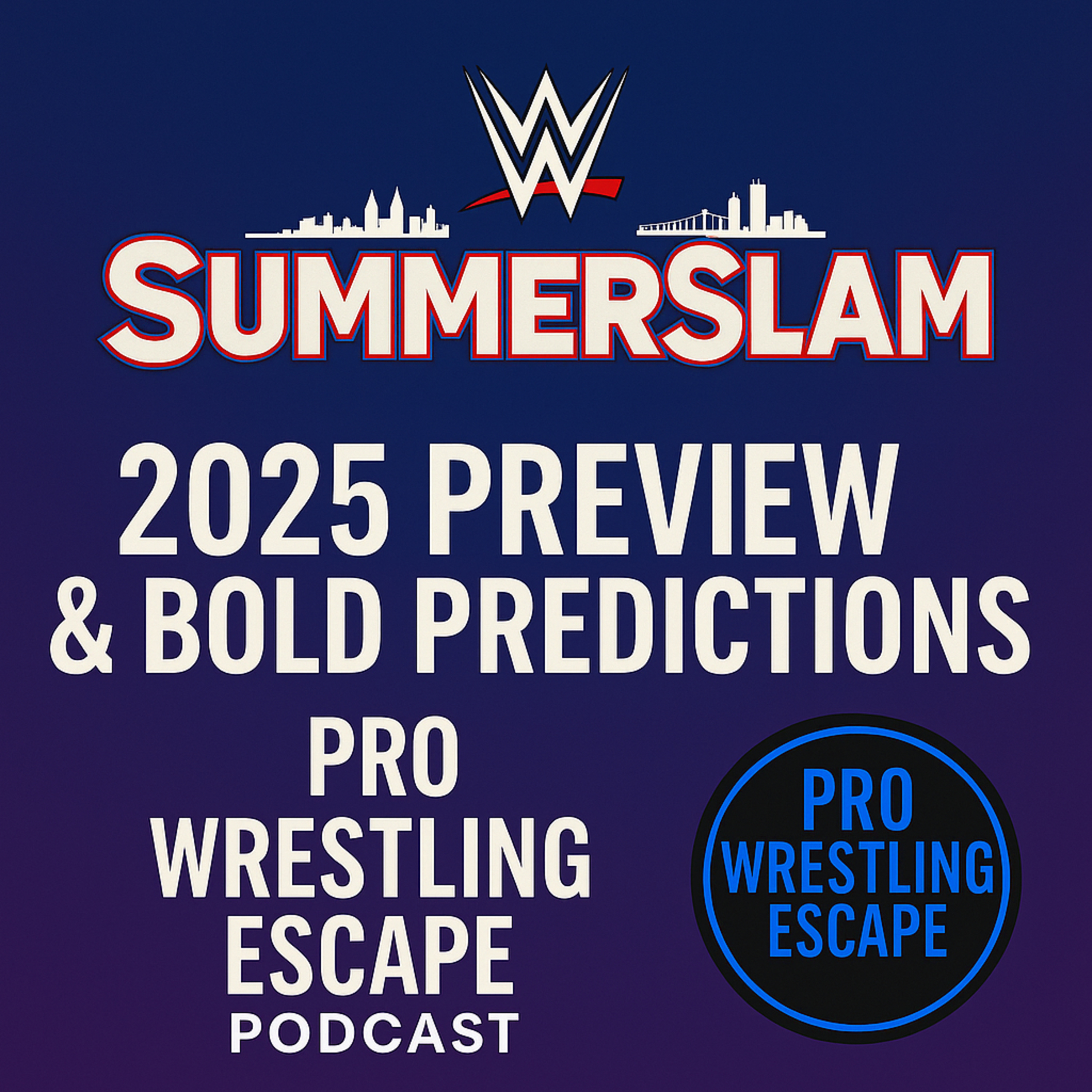 WWE SummerSlam 2025 Preview & Bold Predictions – Pro Wrestling Escape Podcast