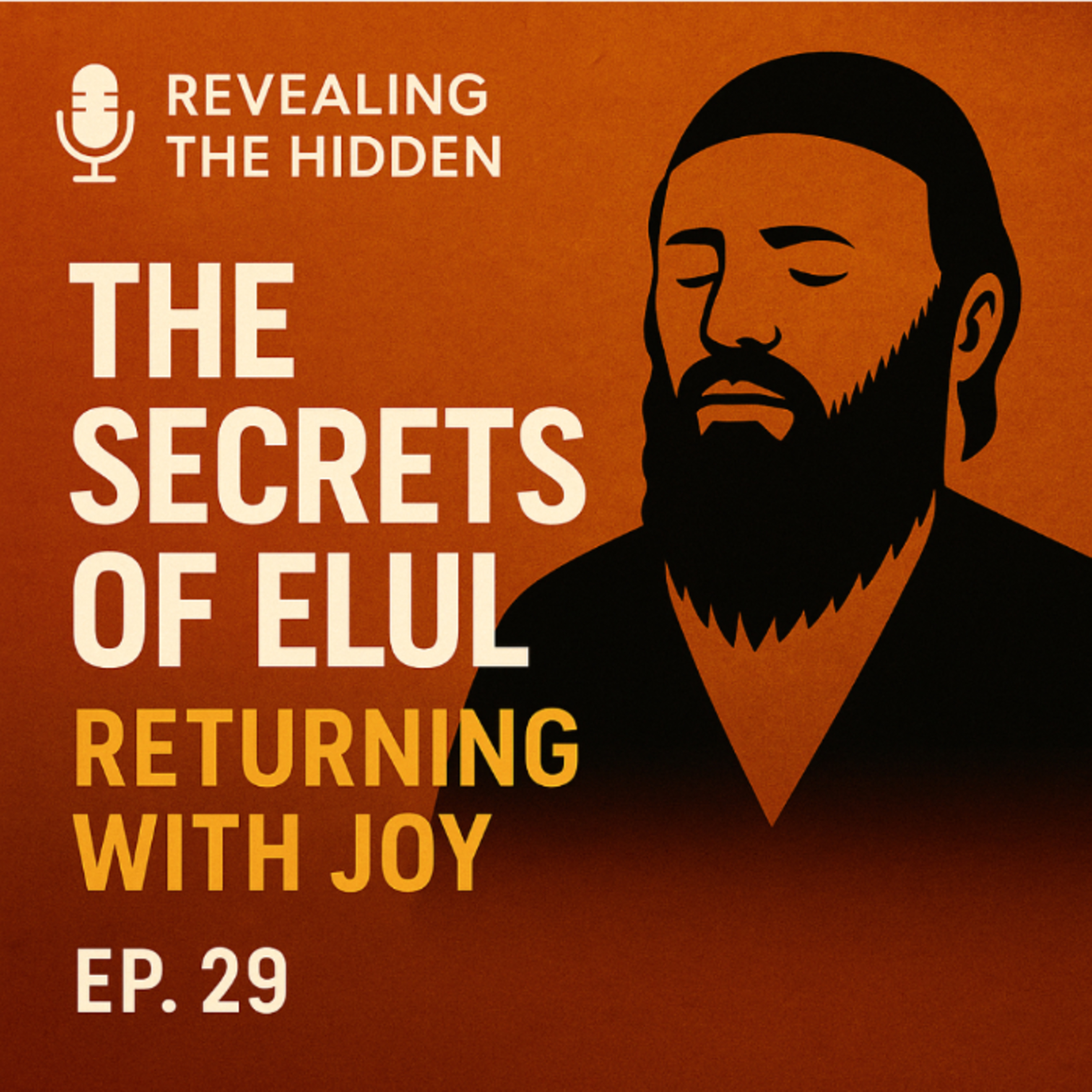 🎙️ Ep. 29 — The Secrets of Elul: Returning with Joy
