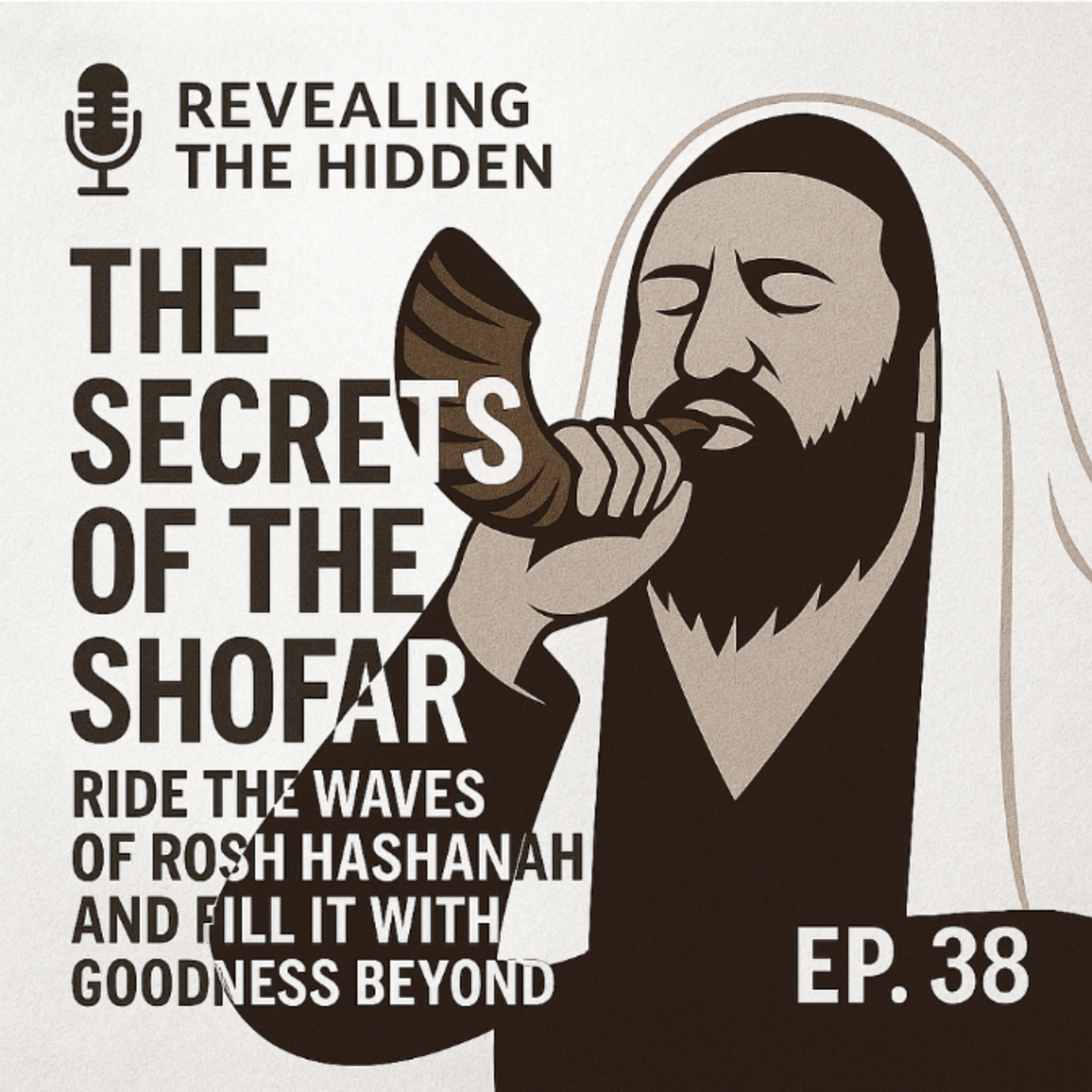 🎙 ep. 38 — Secrets of the Shofar: Ride the Waves of Rosh Hashanah and For Goodness Beyond Measure