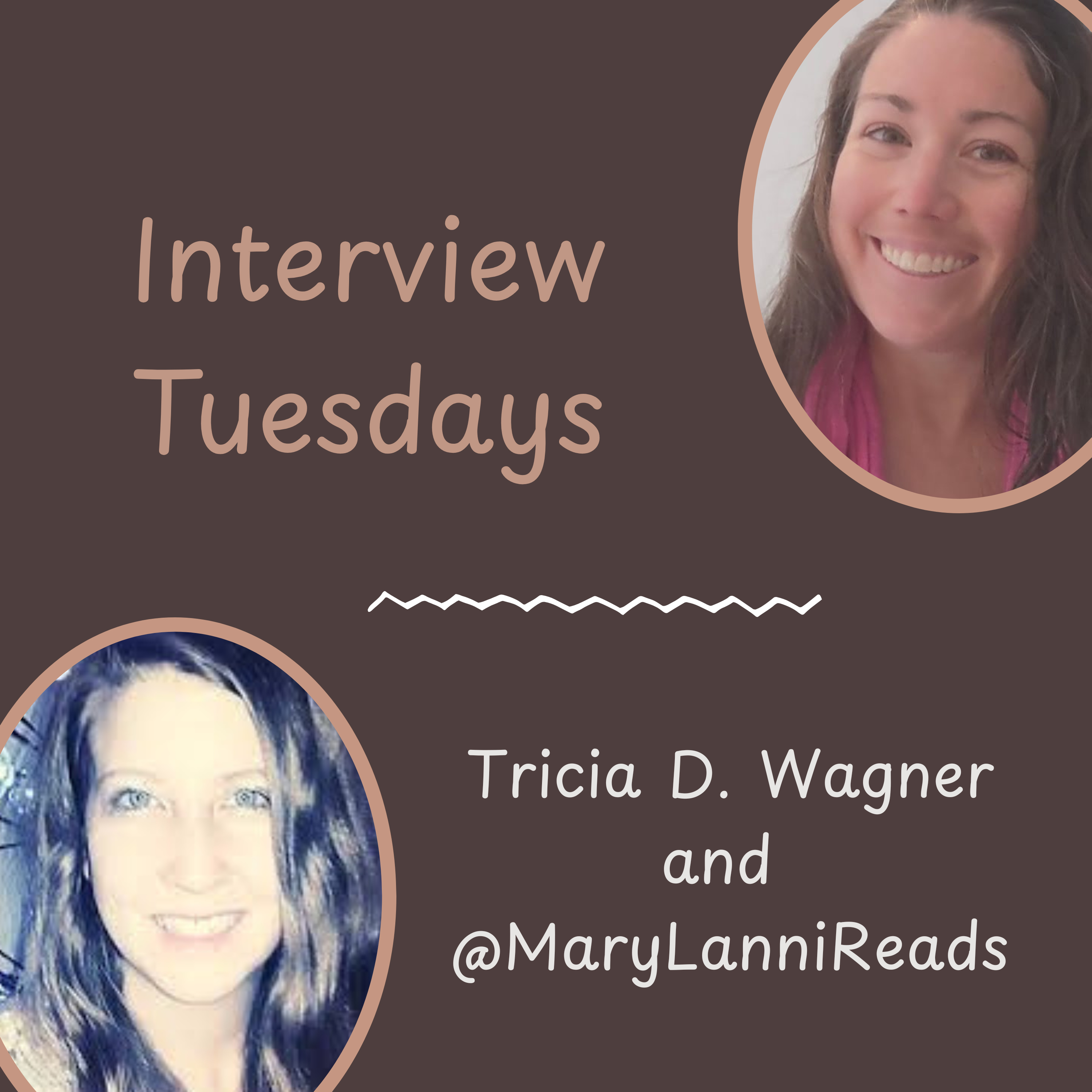 Interview Tuesdays: Tricia D. Wagner with @MaryLanniReads episode artwork