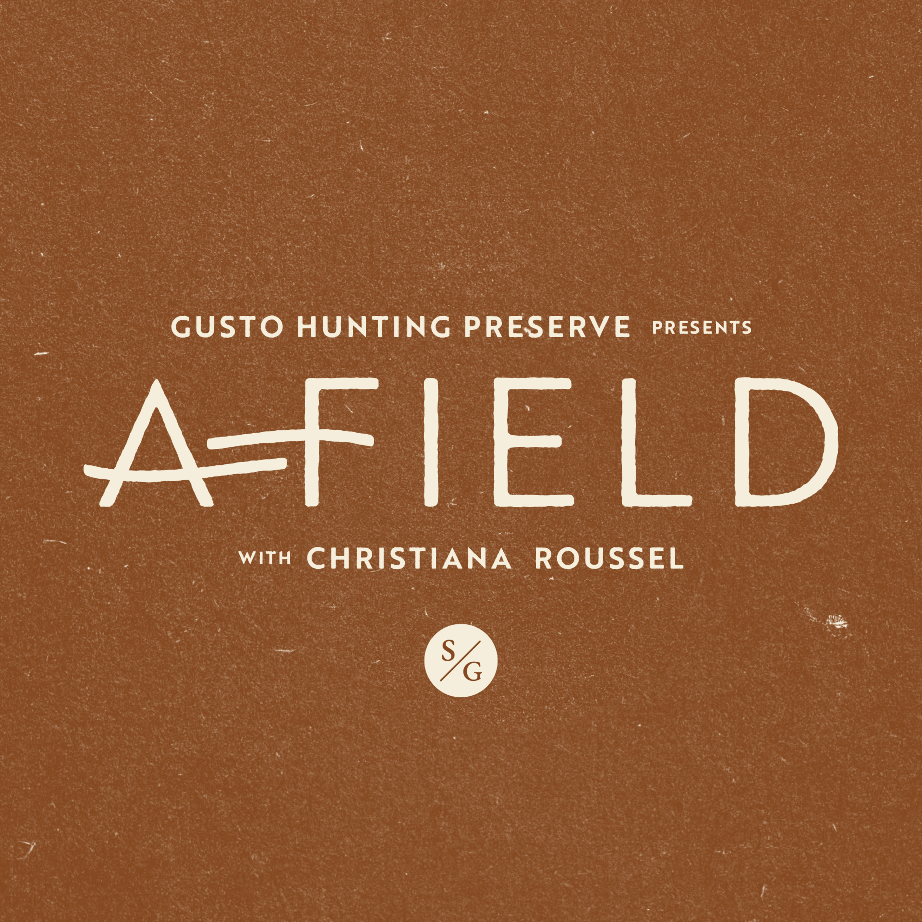 Afield with Christiana Roussel
