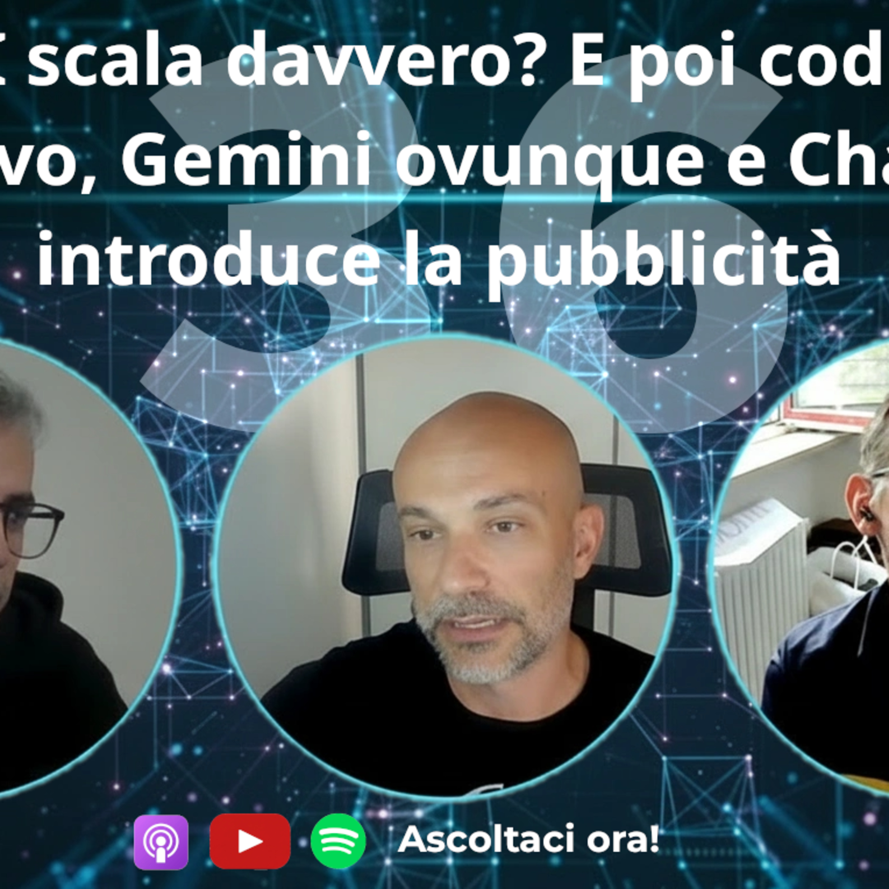 L'AI scala davvero? E poi coding creativo, Gemini ovunque e ChatGPT introduce la pubblicità #36 episode artwork