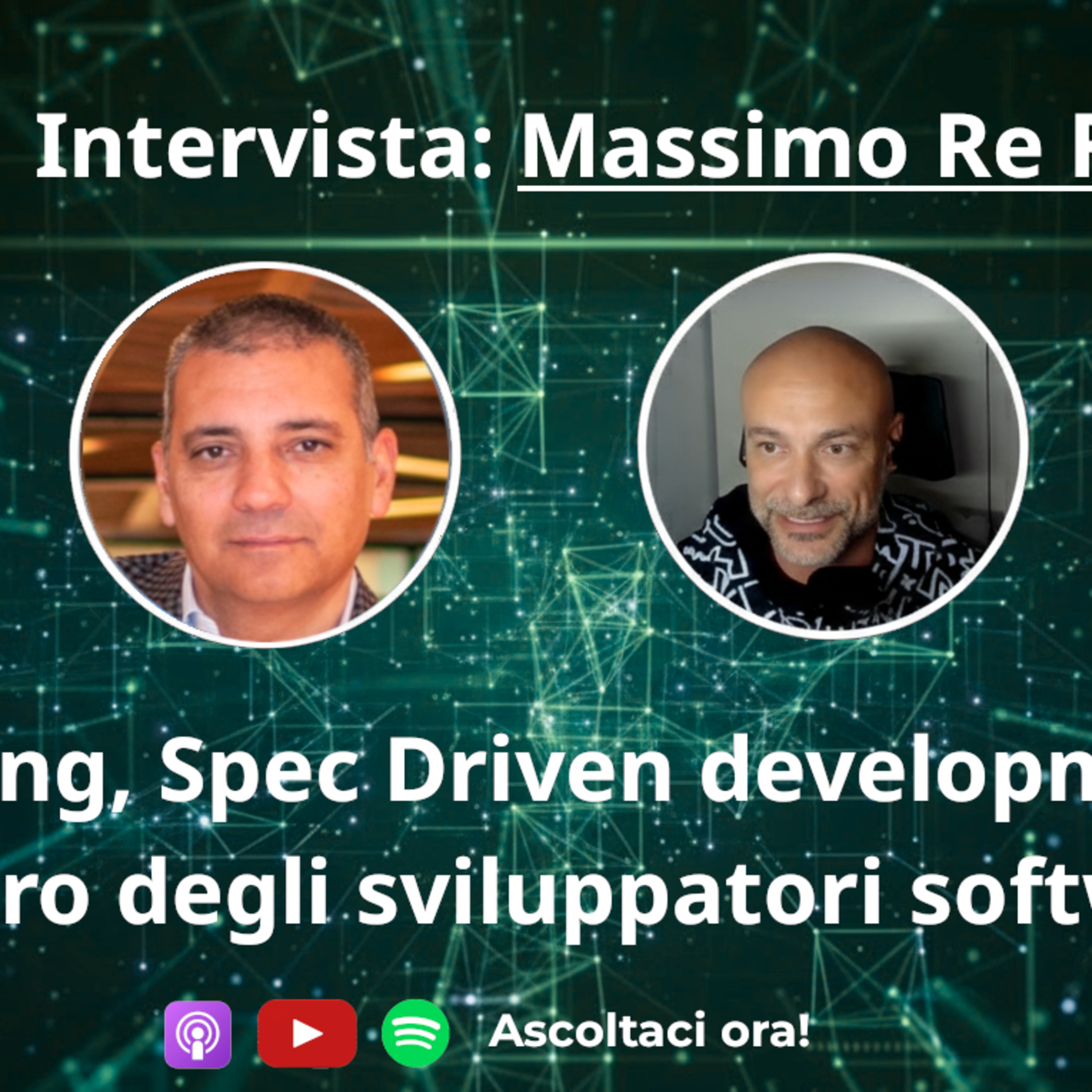 Intervista a Massimo Re Ferrè: AI Coding, Spec Driven development e il futuro degli sviluppatori software episode artwork