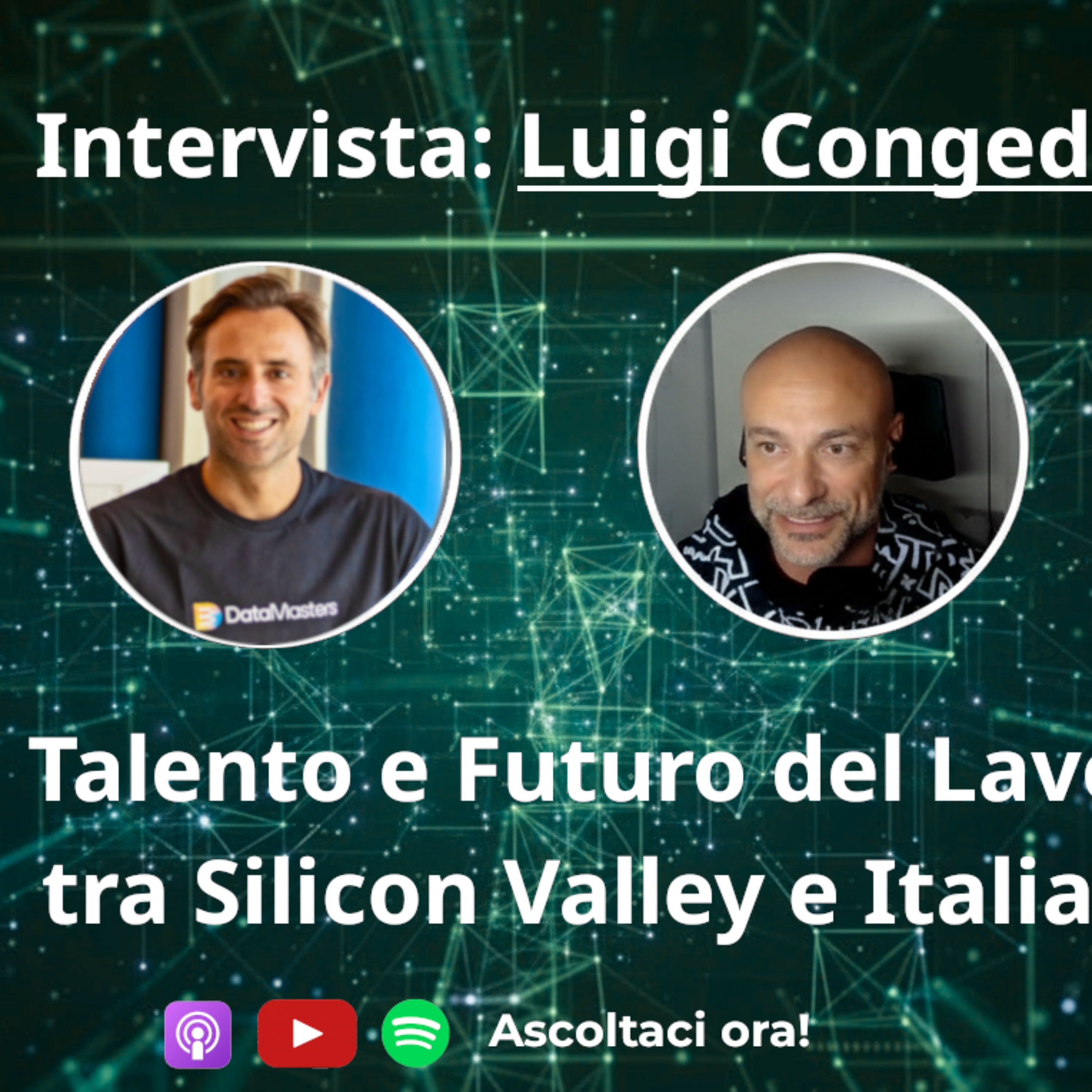 Intervista a Luigi Congedo: AI, Talento e Futuro del Lavoro tra Silicon Valley e Italia episode artwork