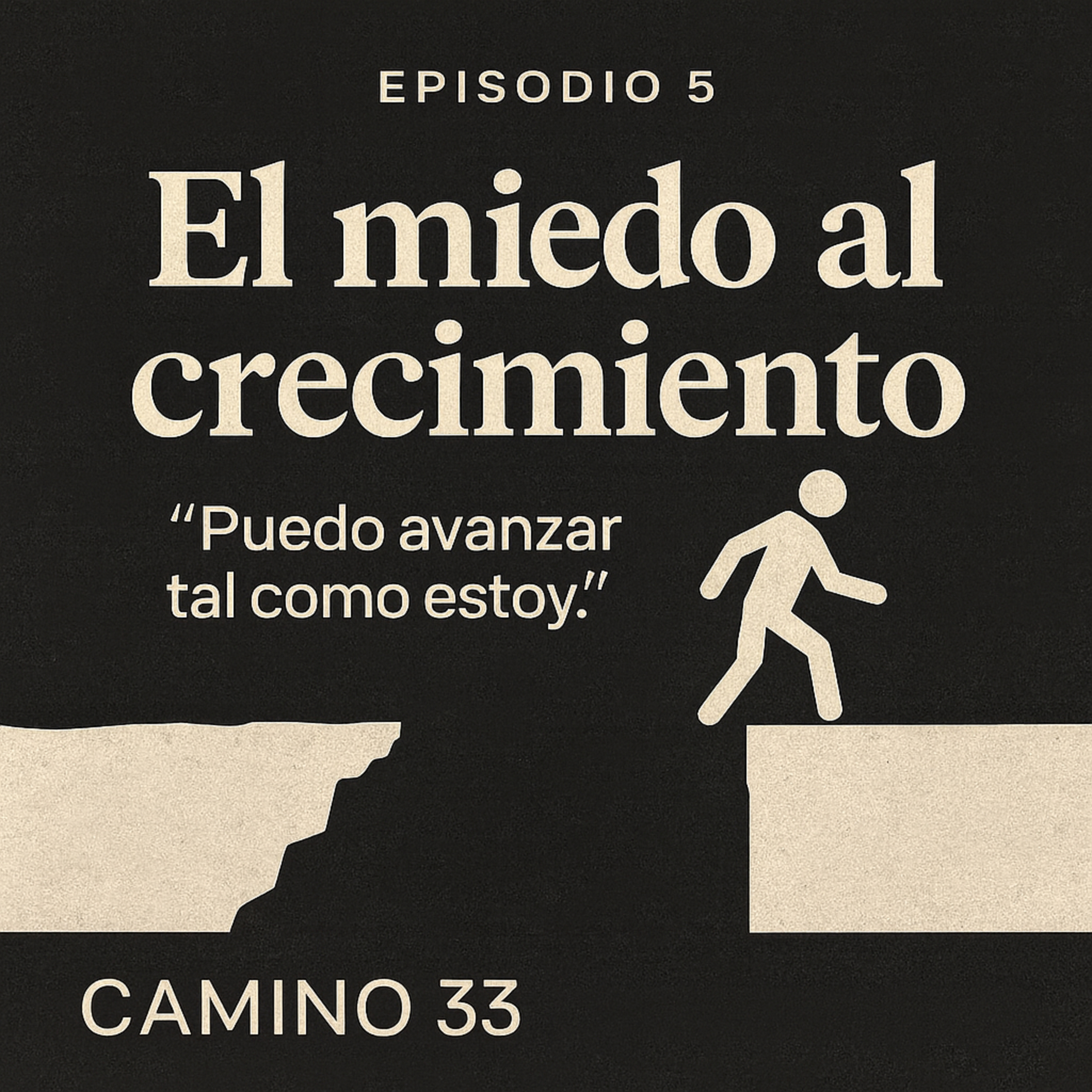 Episodio 5 — El miedo al crecimiento: cuando avanzar incomoda episode artwork