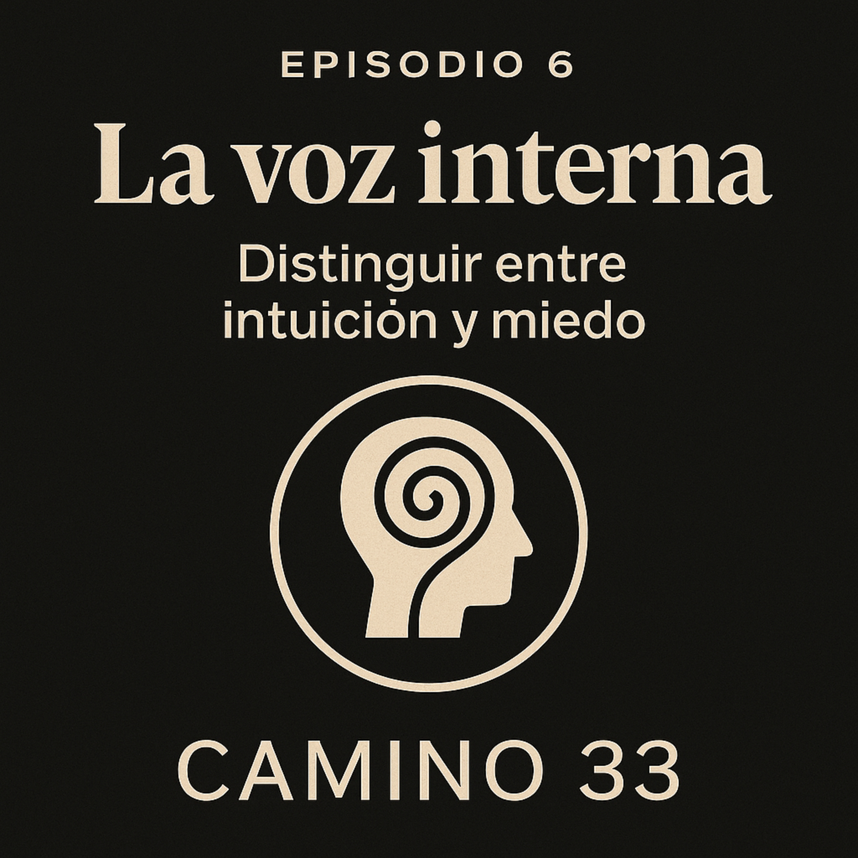 Episodio 6 — La voz interna: distinguir entre intuición y miedo episode artwork
