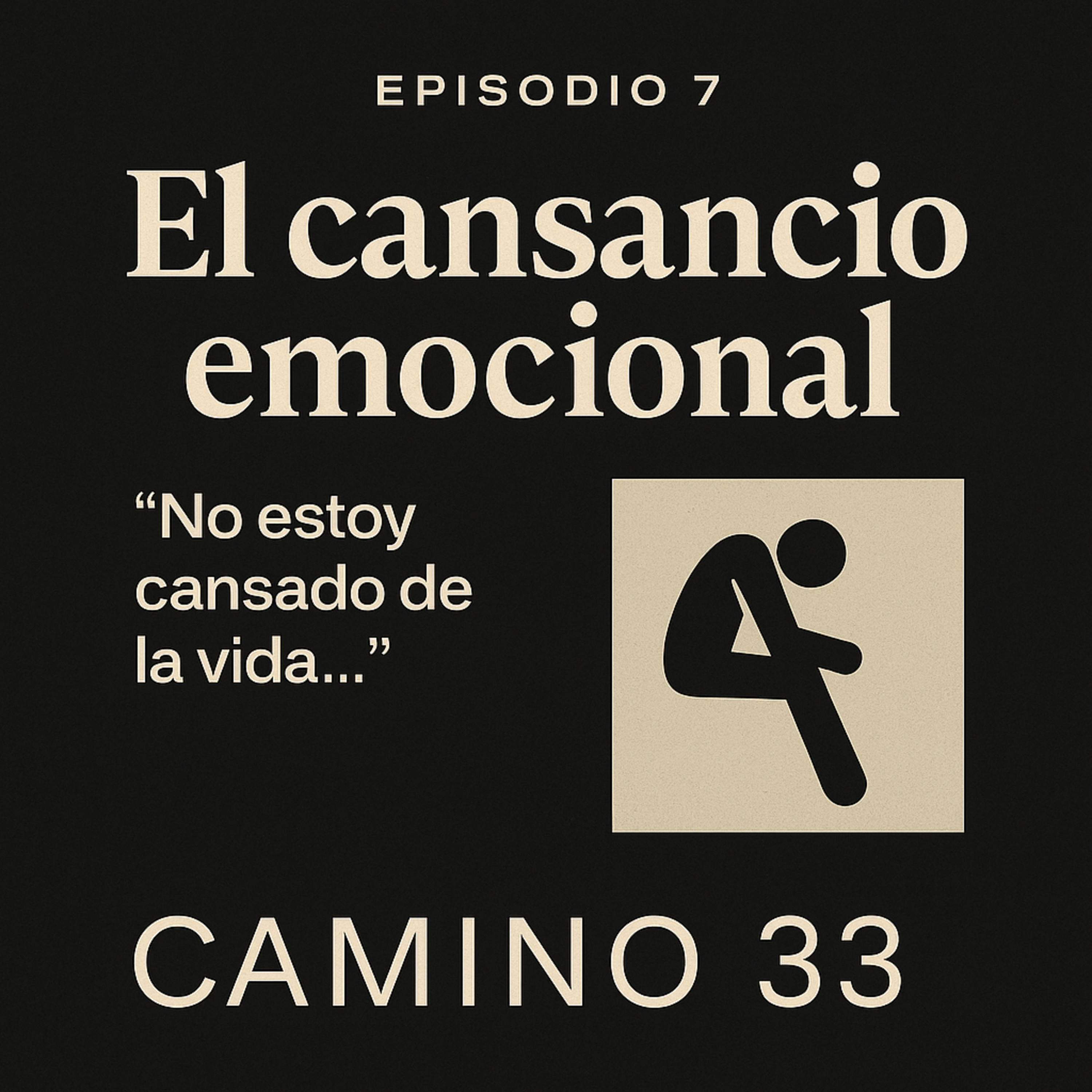 Episodio 7 — El cansancio emocional: cuando el alma también se agota episode artwork
