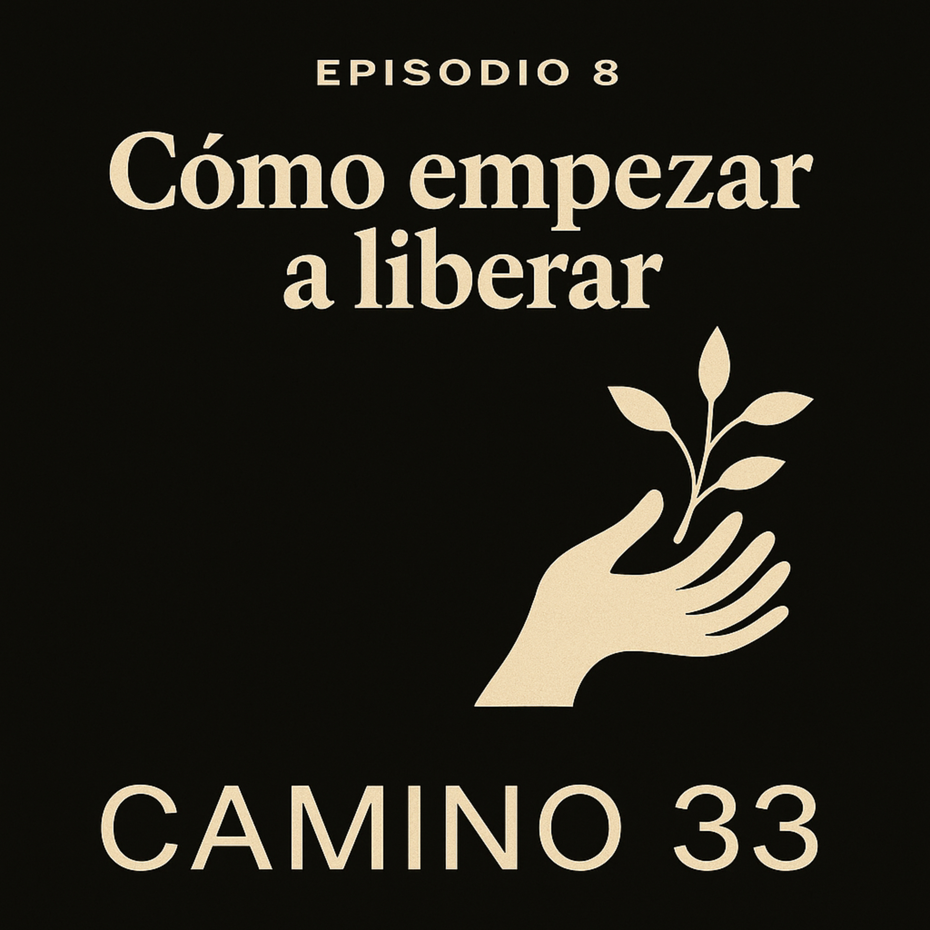 Episodio 8 - Cómo empezar a liberar lo que te drena episode artwork