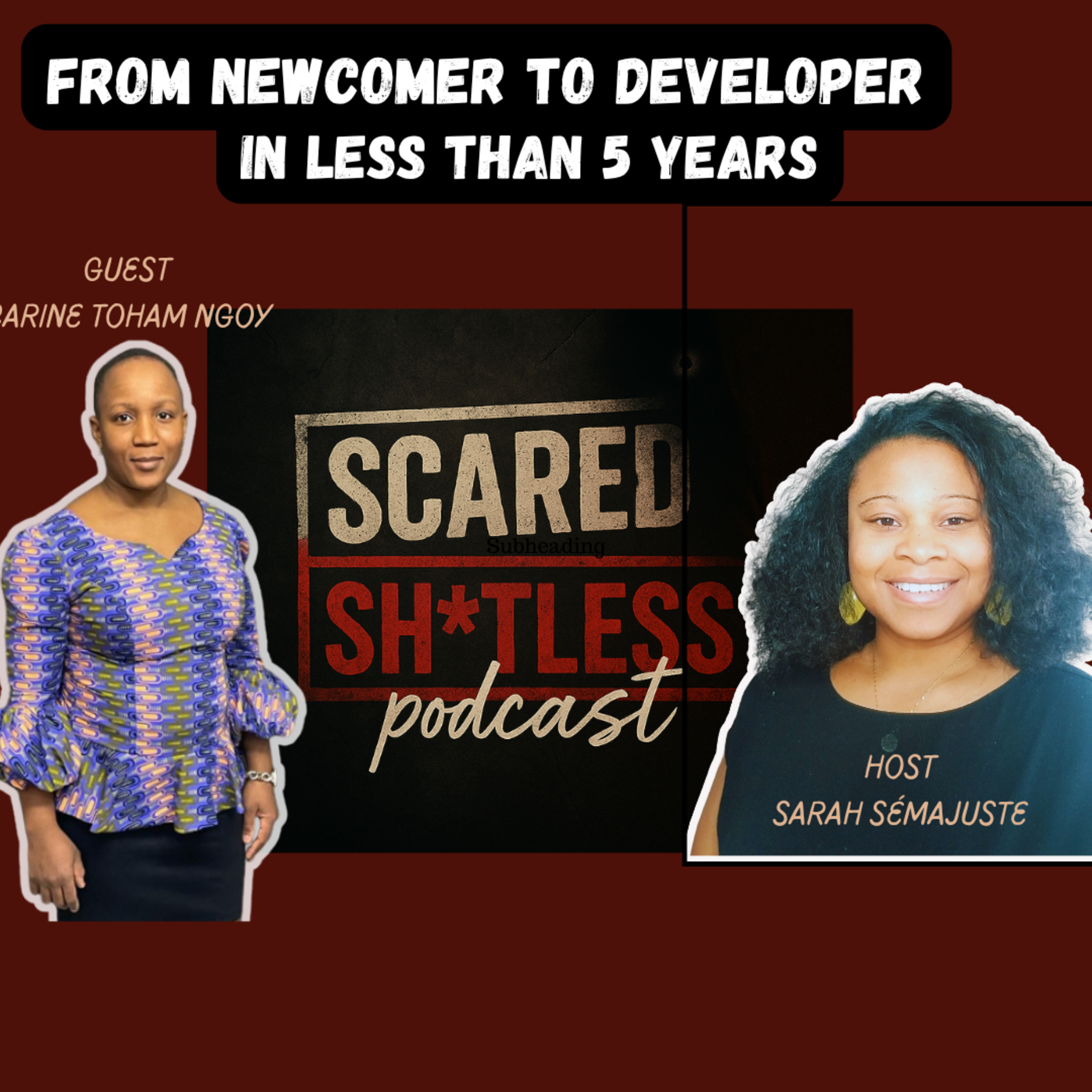 Ep 4 - From Newcomer to Developer in Less Than 5 Years ft. Carine Toham Ngoy | Scared Shitless Podcast episode artwork